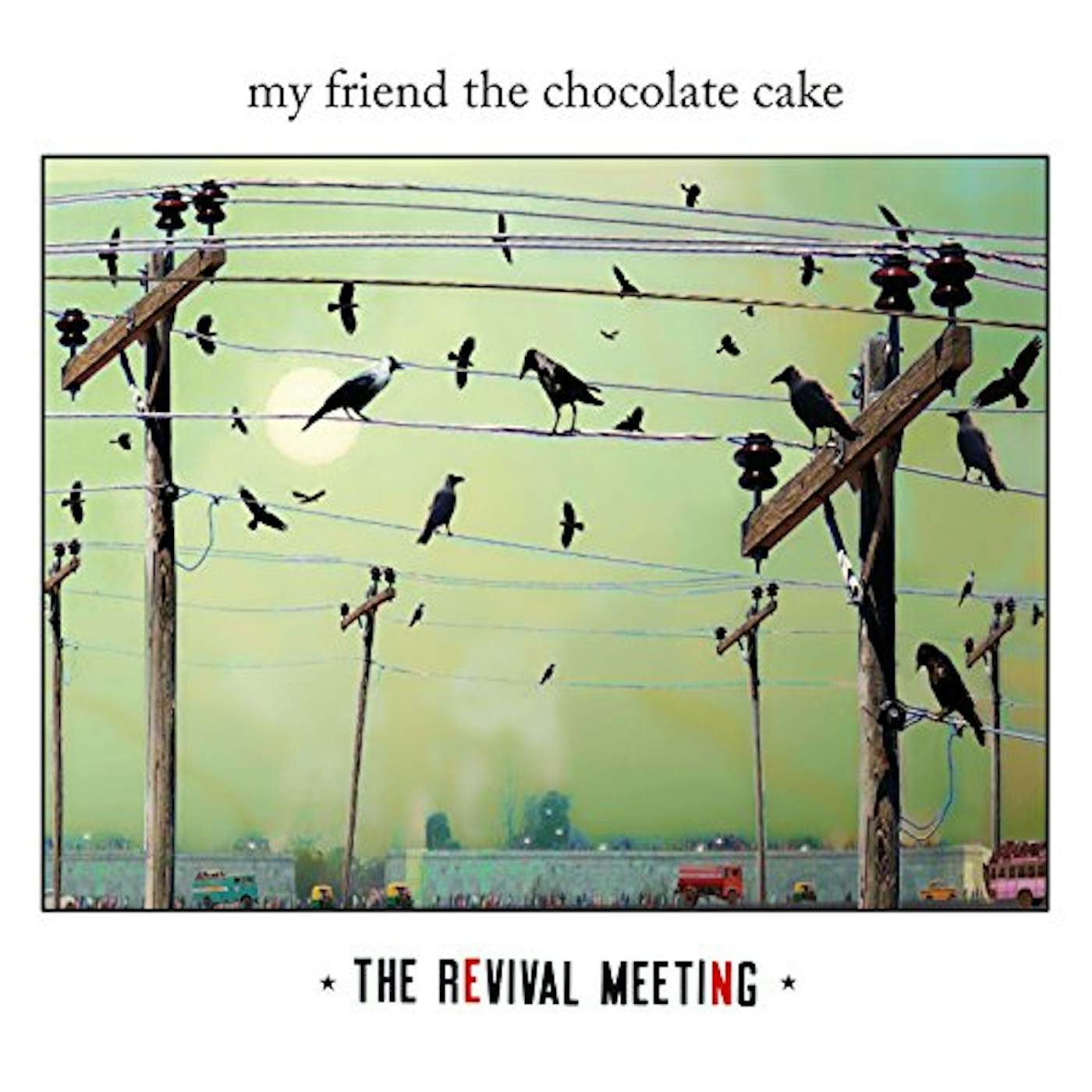 My Friend The Chocolate Cake REVIVAL MEETING Vinyl Record