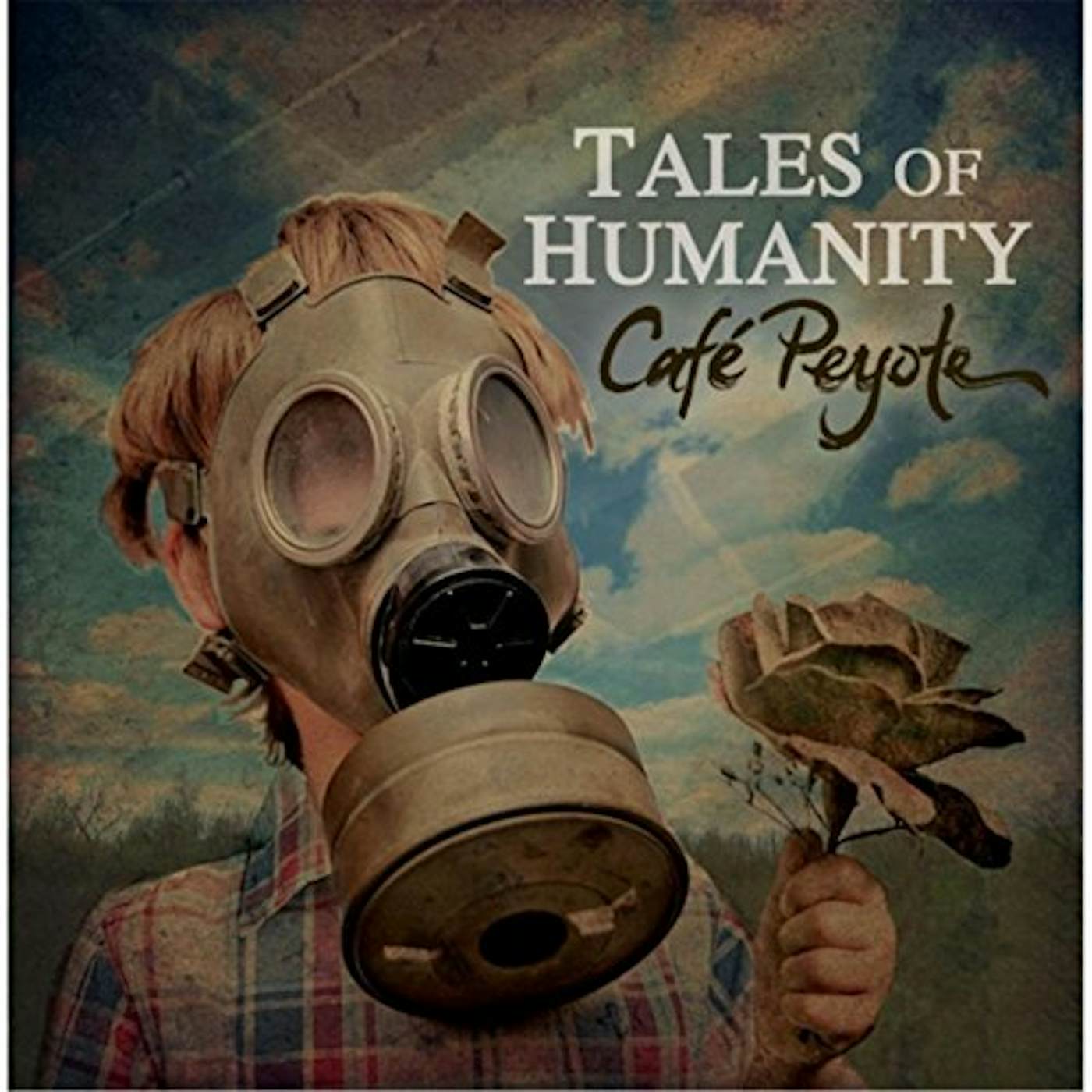 Cafe Peyote TALES OF HUMANITY CD