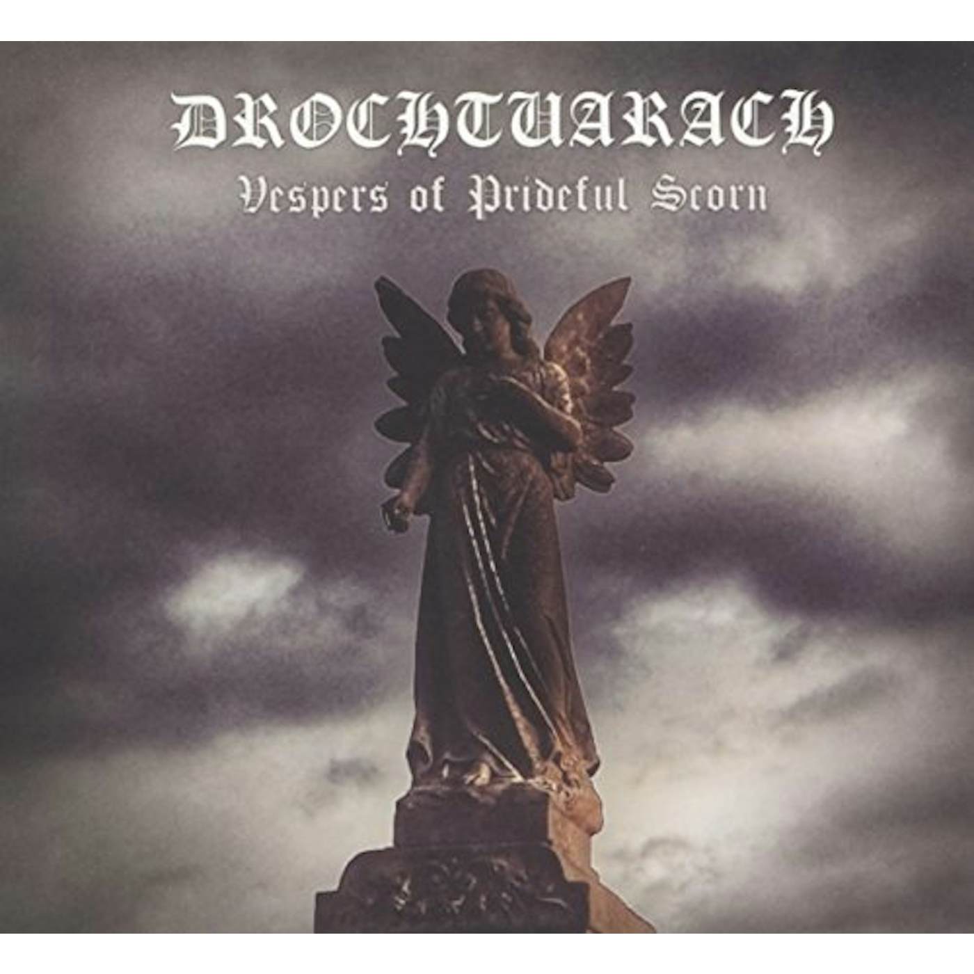 Drochtuarach VESPERS OF PRIDEFUL SCORN CD