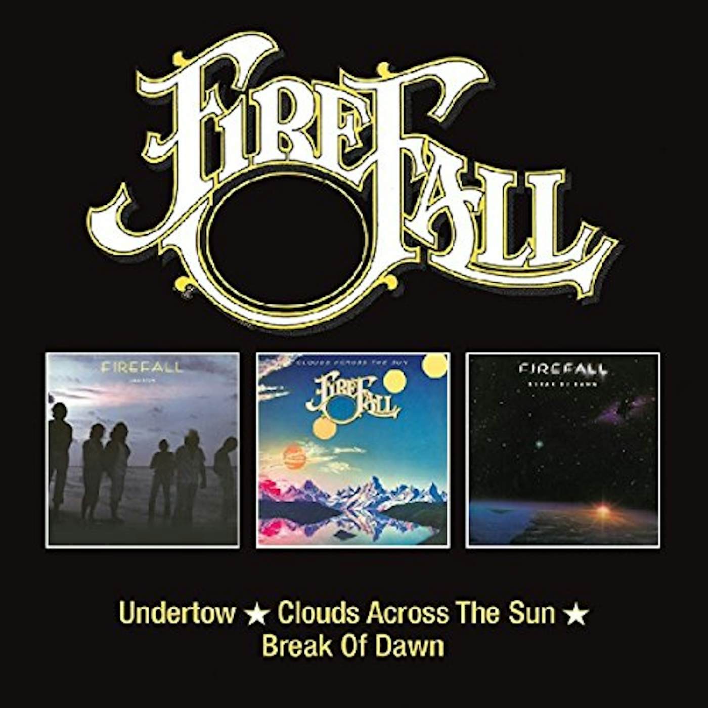 Firefall UNDERTOW / CLOUDS ACROSS THE SUN / BREAK OF DAWN CD