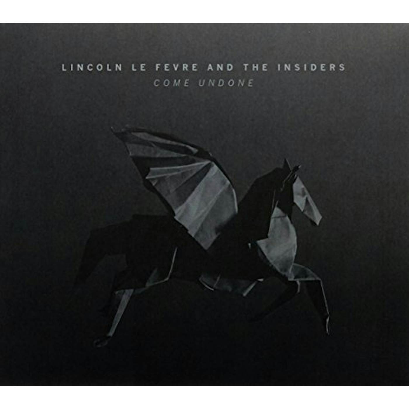 Lincoln Le Fevre & The Insiders COME UNDONE CD