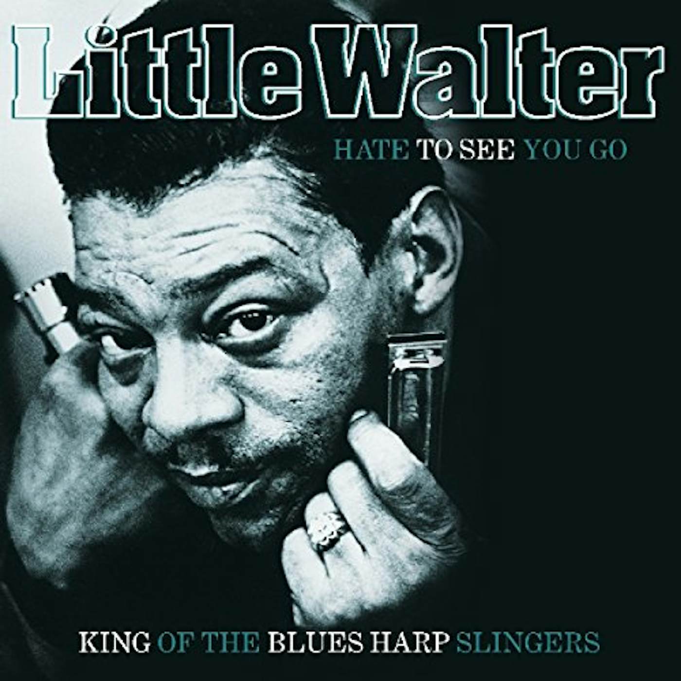 Little Walter HATE TO SEE YOU GO - KING OF THE BLUES HARP SLINGERS (180G) Vinyl Record