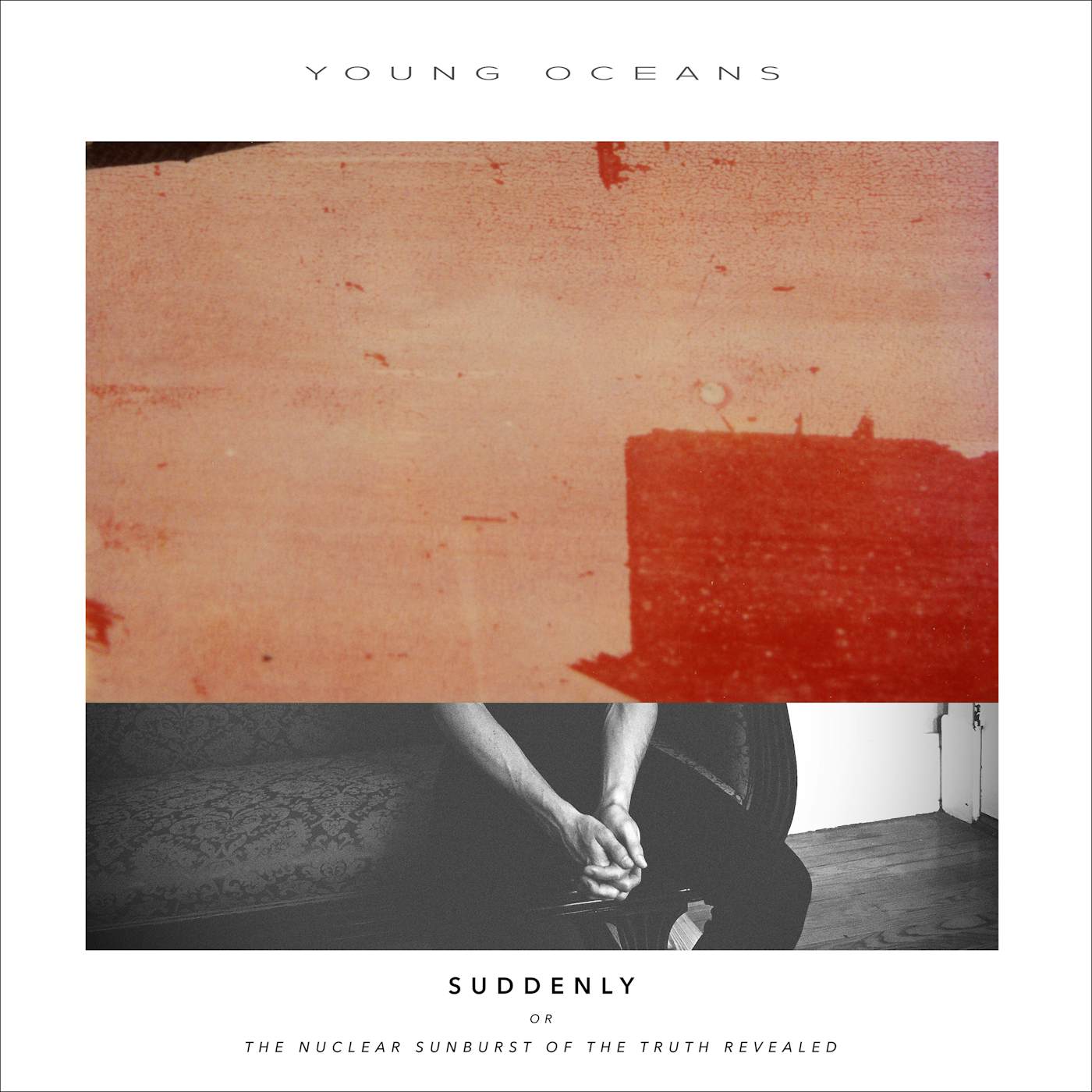 Young Oceans SUDDENLY (OR THE NUCLEAR SUNBURST OF THE TRUTH Vinyl Record