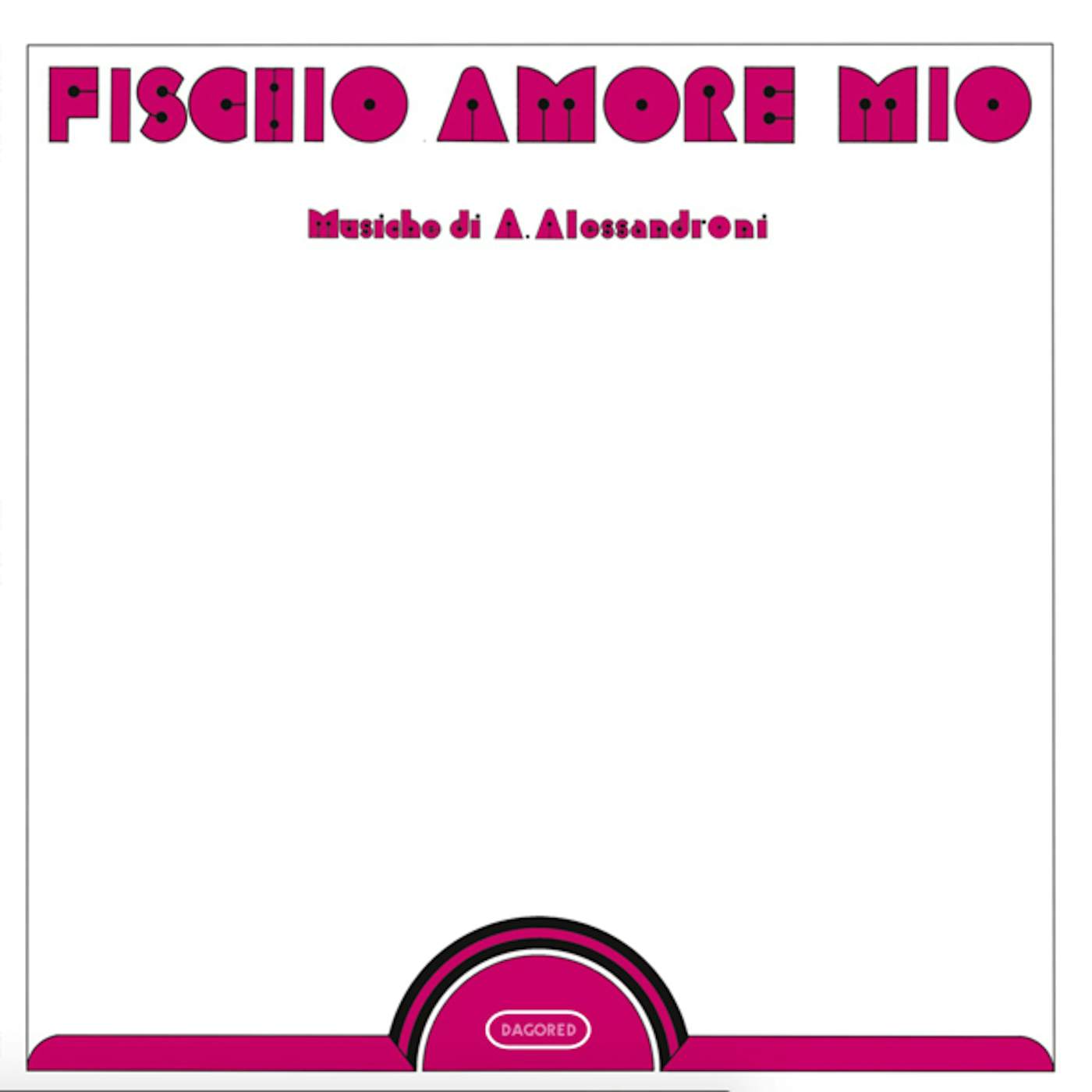 Alessandro Alessandroni FISCHIO AMORE MIO Vinyl Record