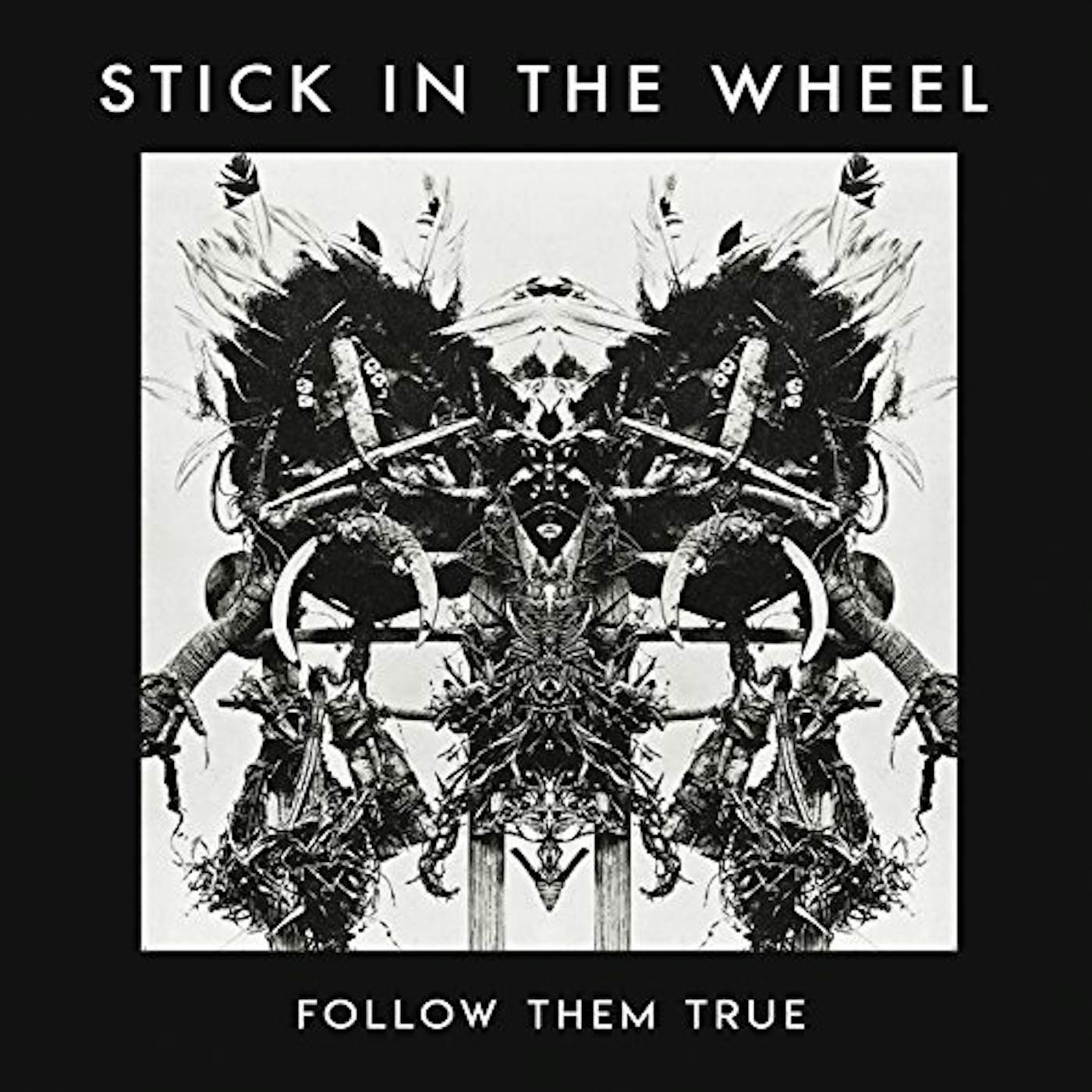 Stick in the Wheel FOLLOW THEM TRUE Vinyl Record