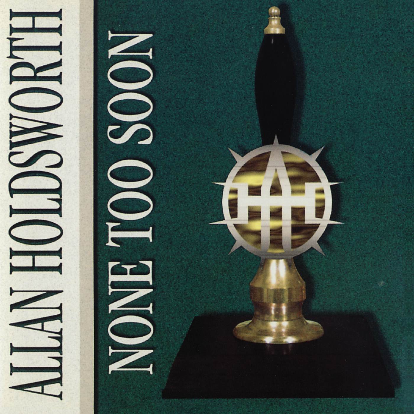 Allan Holdsworth NONE TOO SOON CD