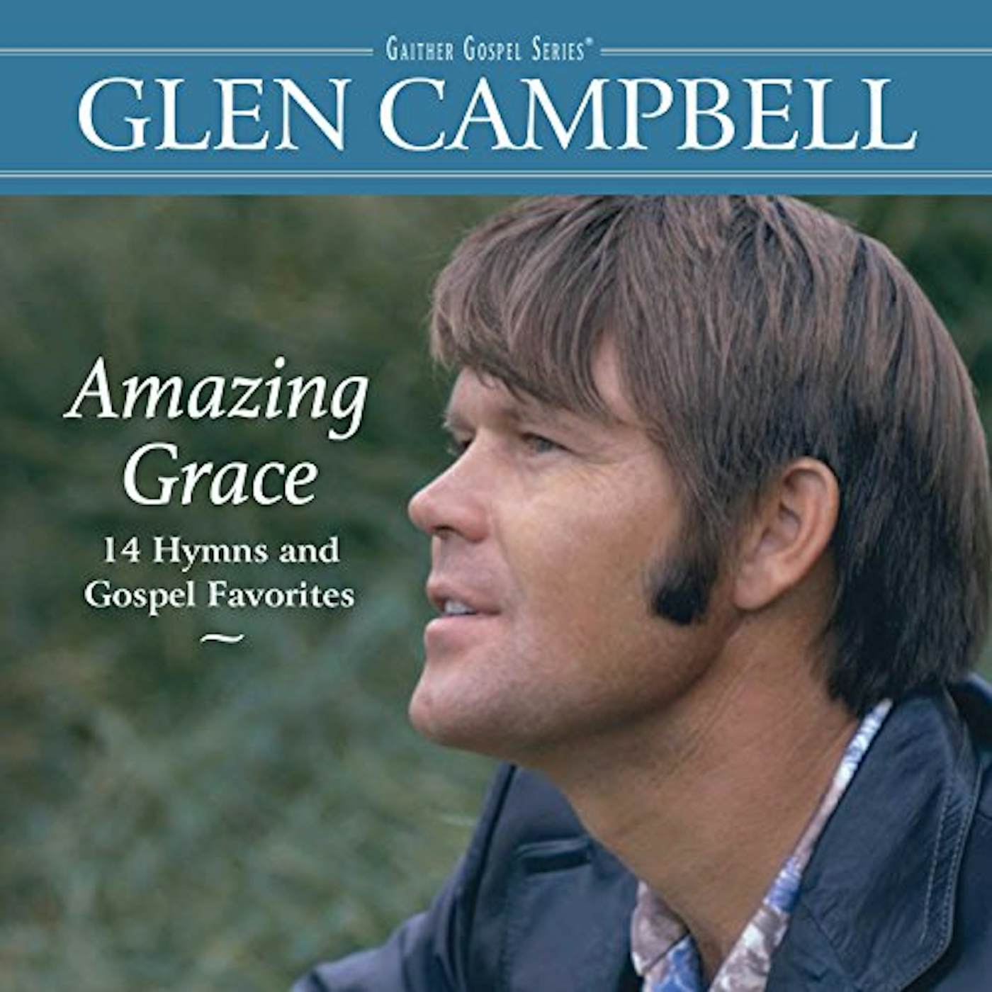 Glen Campbell AMAZING GRACE: 14 HYMNS & GOSPEL FAVORITES CD