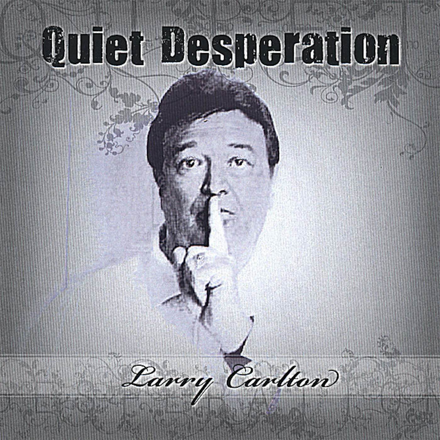 Larry Carlton QUIET DESPERATION (SINGLE SONG) CD