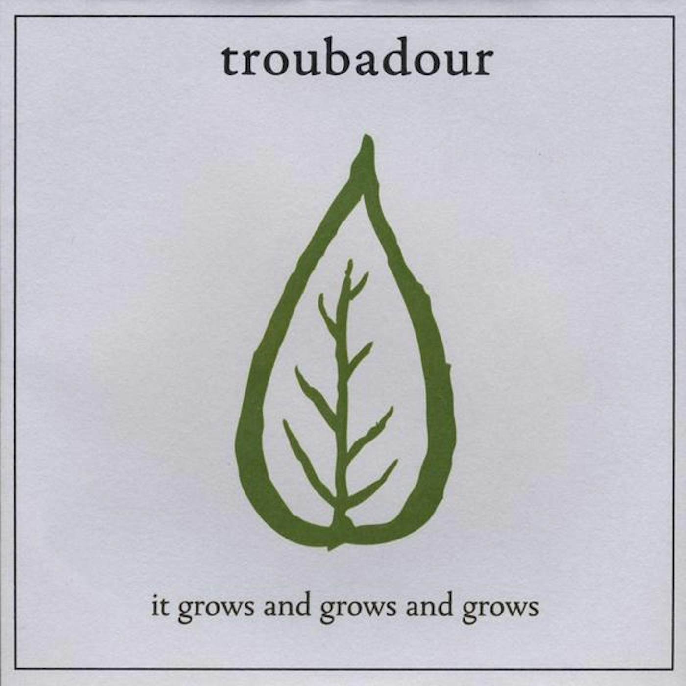 Troubadour IT GROWS & GROWS & GROWS CD