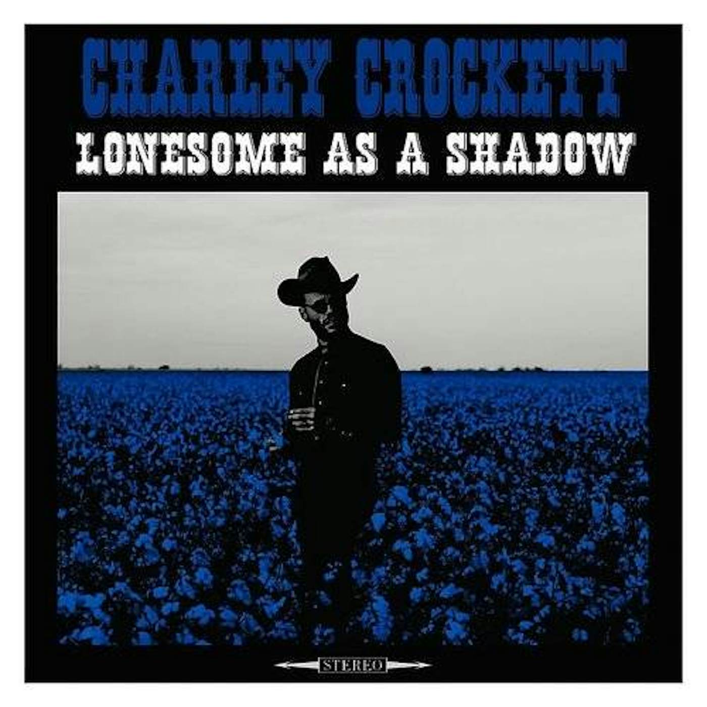 Charley Crockett LONESOME AS A SHADOW Vinyl Record