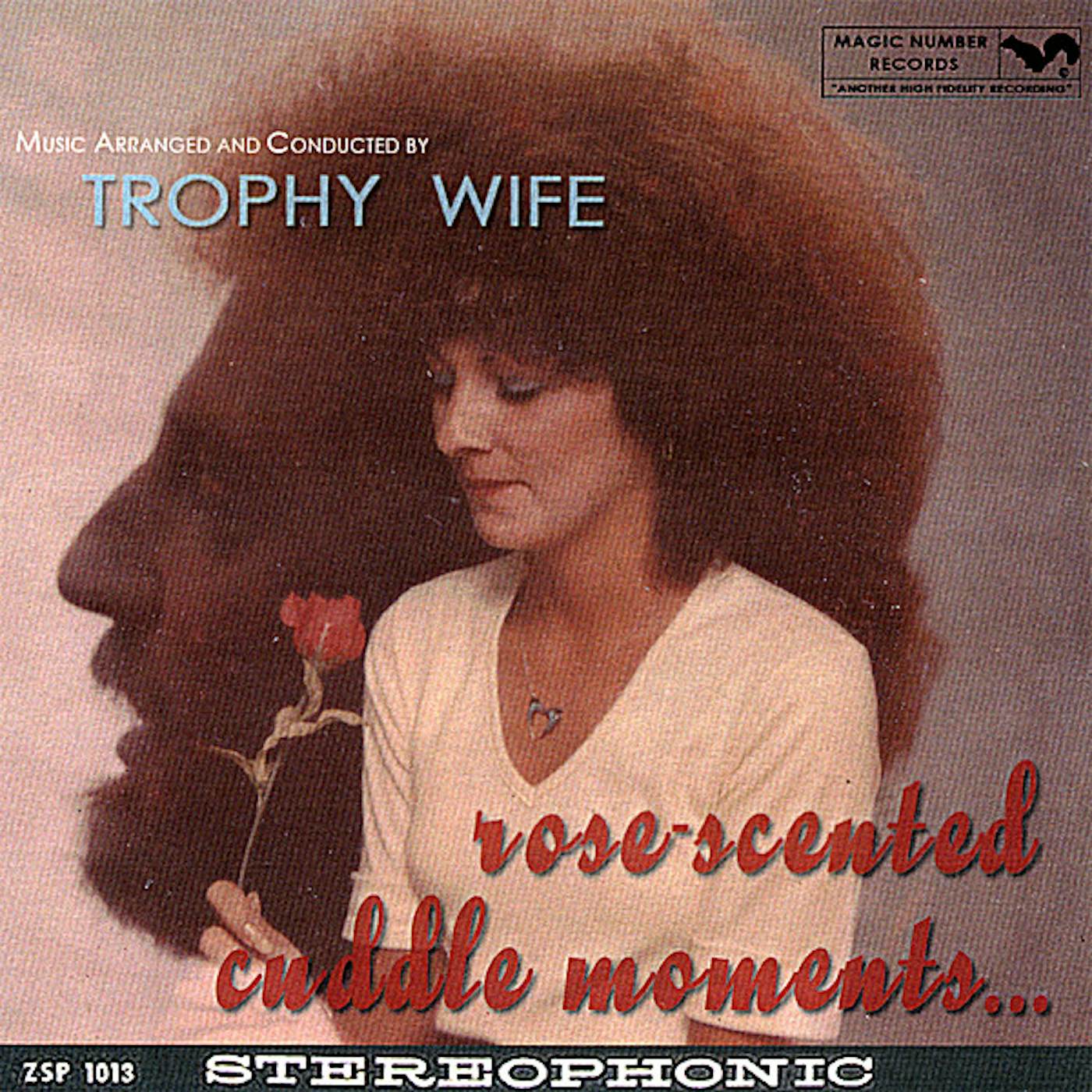 Trophy Wife ROSE-SCENTED CUDDLE MOMENTS CD