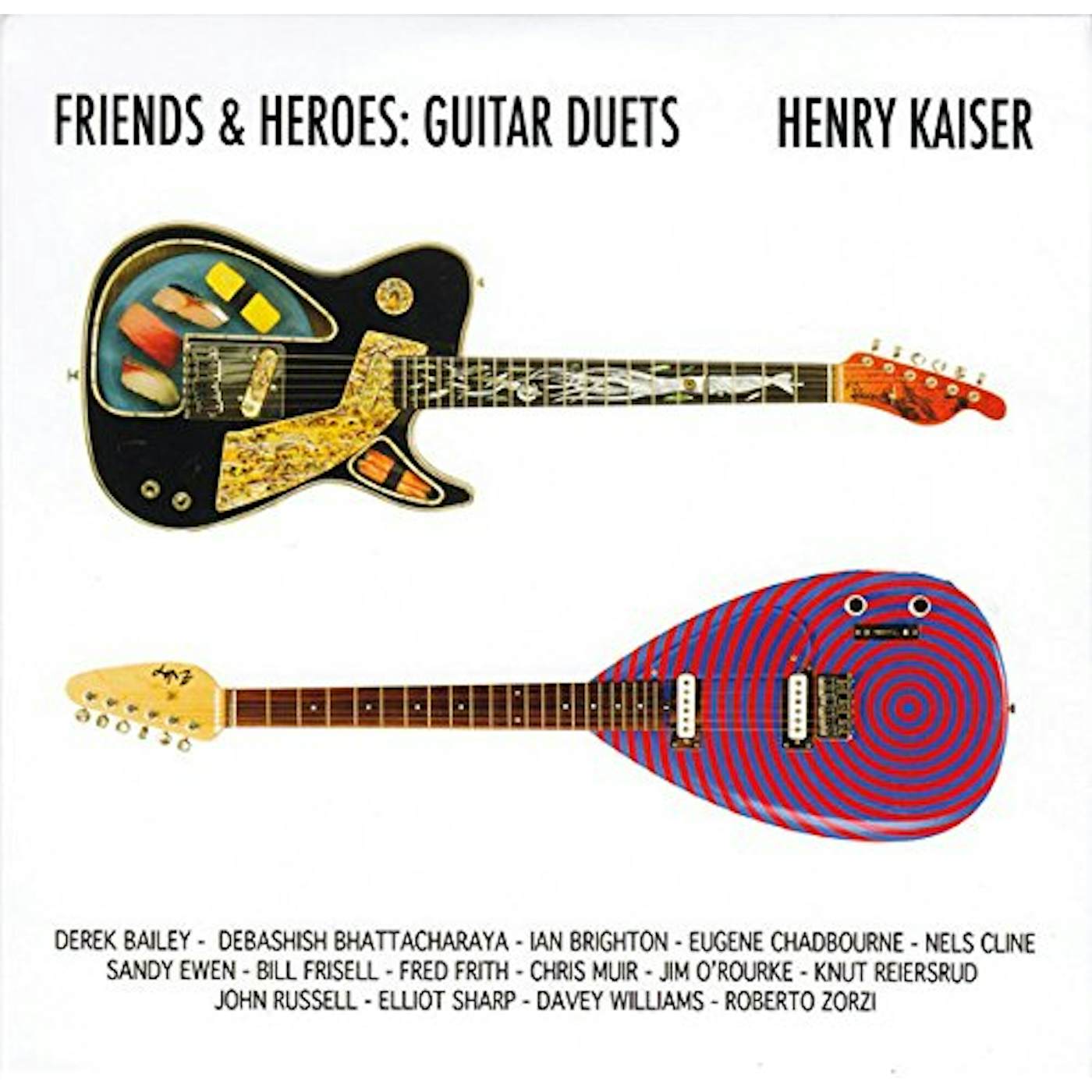 Henry Kaiser FRIENDS & HEROES CD