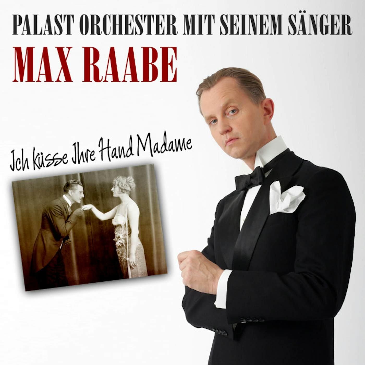 Max Raabe & Palast Orchester ICH KUSSE IHRE HAND MADAME CD