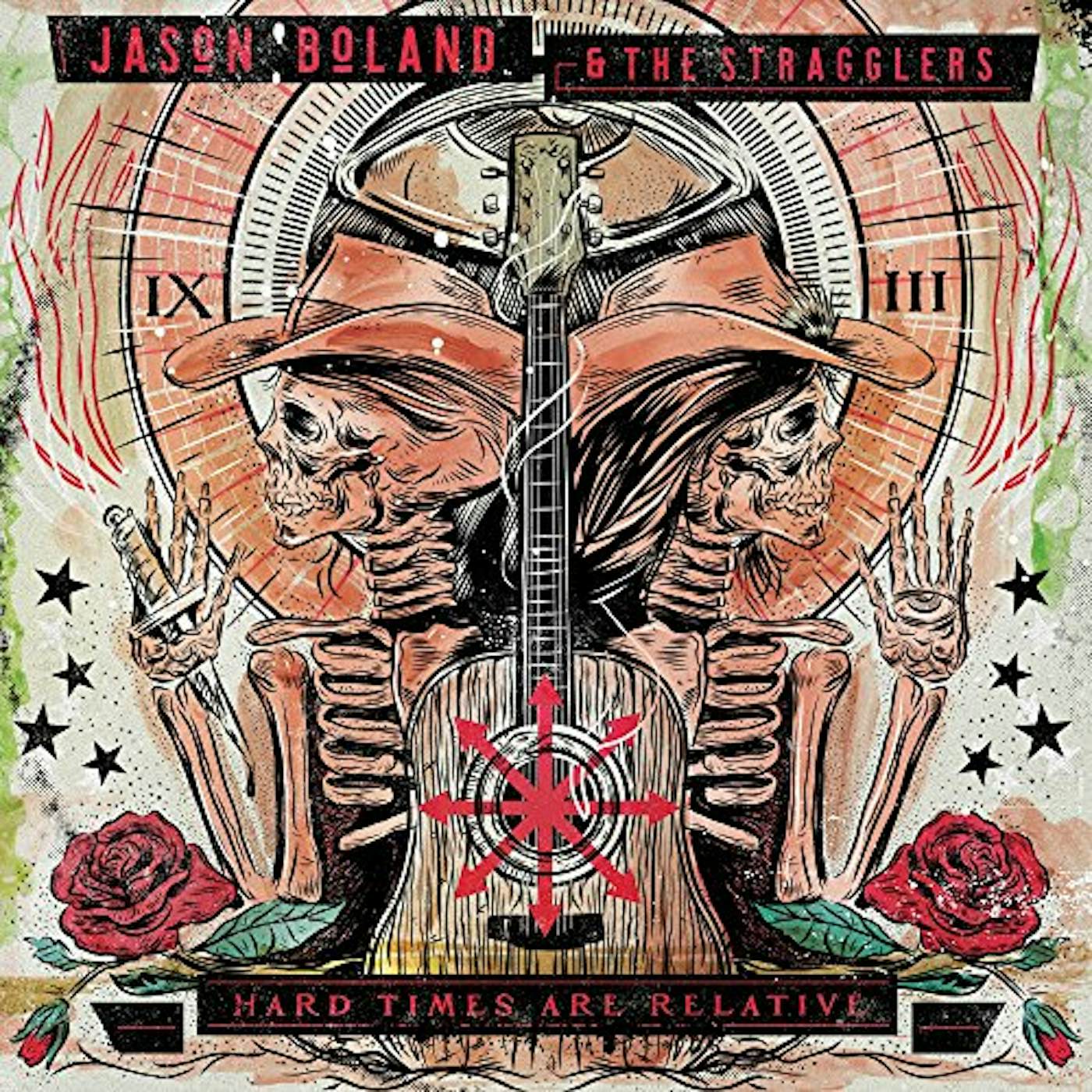 Jason Boland & The Stragglers HARD TIMES ARE RELATIVE CD