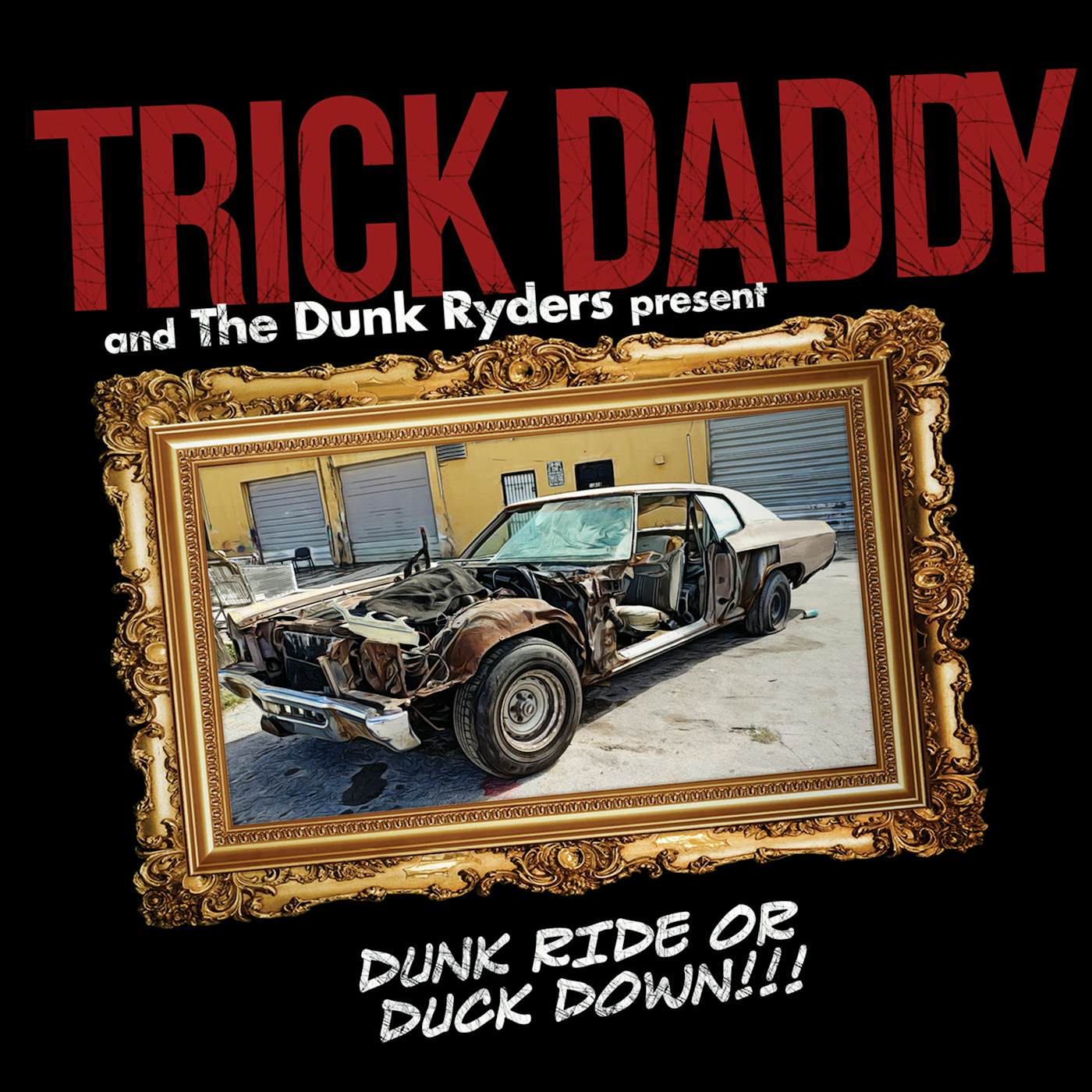 Trick Daddy DUNK RIDE OR DUCK DOWN CD