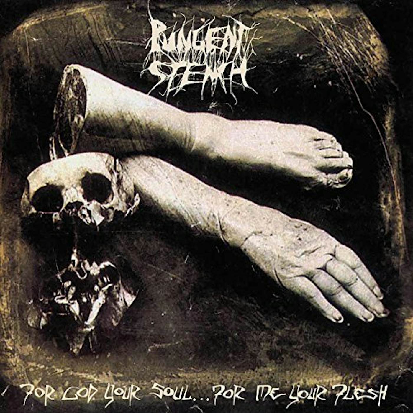 Pungent Stench FOR GOD YOUR SOUL FOR ME YOUR FLESH CD