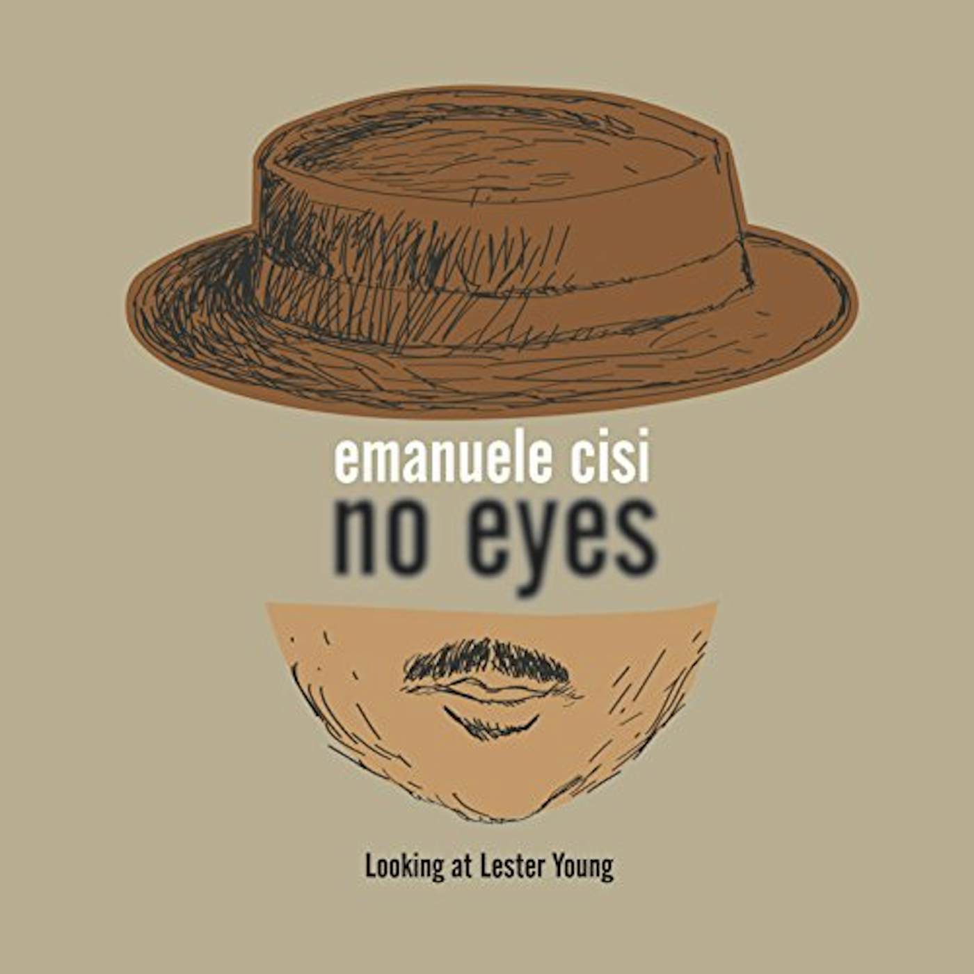 Emanuele Cisi NO EYES: LOOKING AT LESTER YOUNG CD