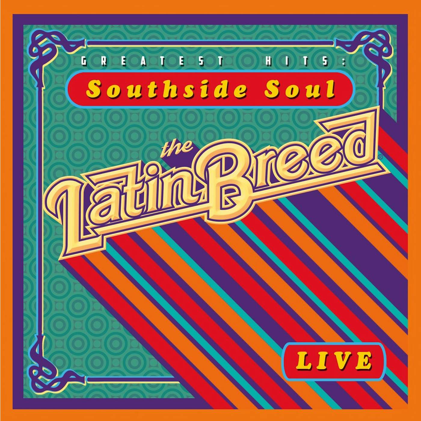Latin Breed GREATEST HITS: SOUTHSIDE SOUL LIVE CD