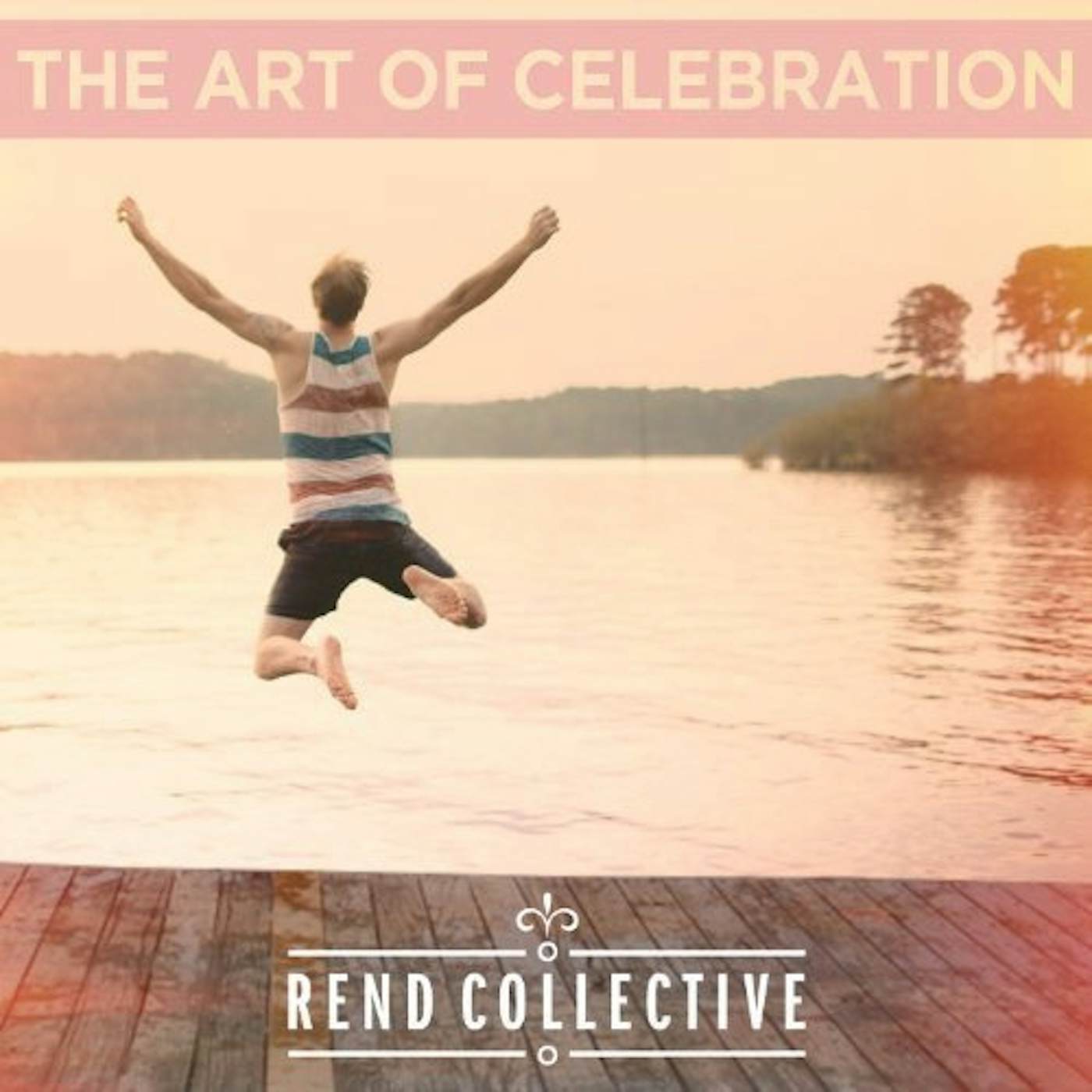 Rend Collective THE ART OF CELEBRATION CD