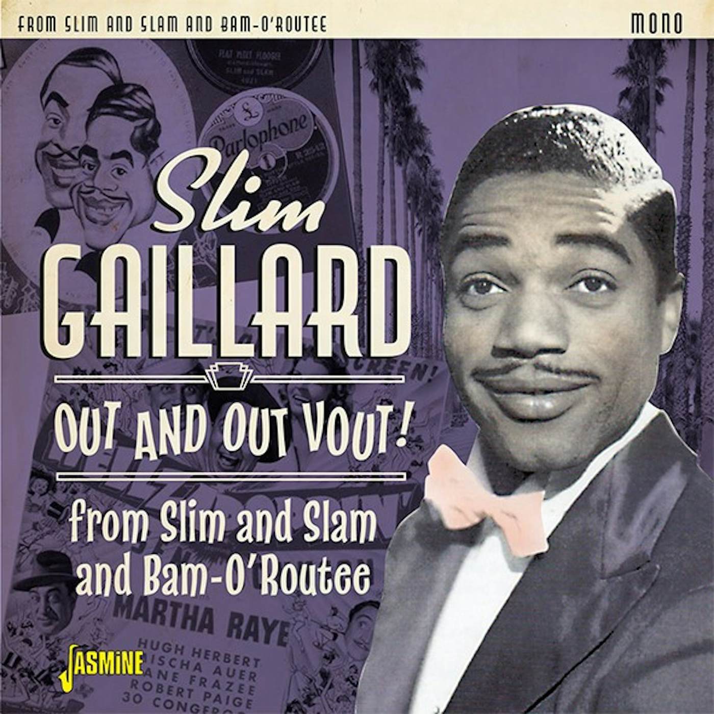Slim Gaillard OUT & OUT VOUT: FROM SLIM & SLAM TO BAM-O'ROUTEE CD