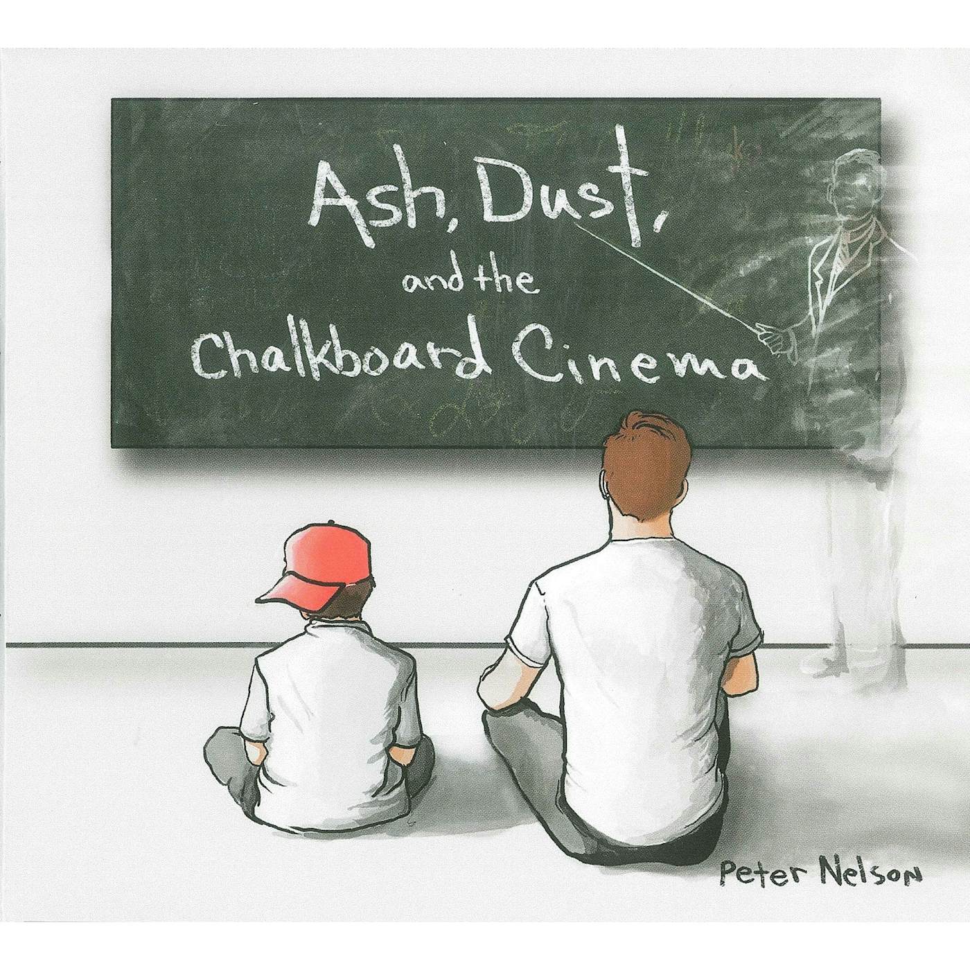 Peter Nelson ASH DUST & THE CHALKBOARD CINEMA CD