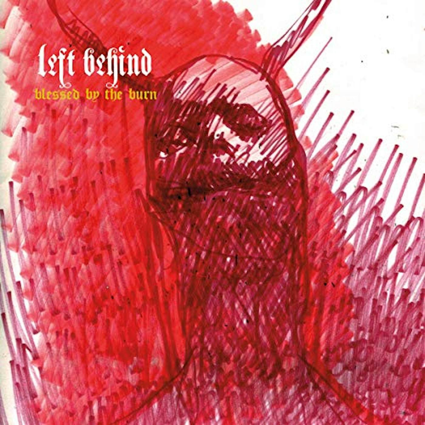 Left Behind BLESSED BY THE BURN CD
