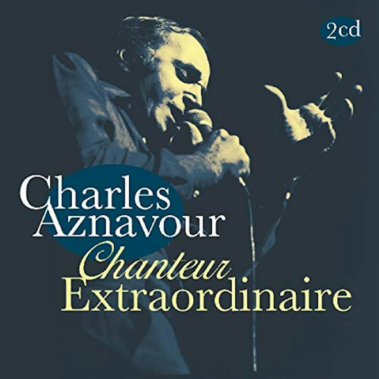 Charles Aznavour Chanteur Extraordinaire Cd Charles Aznavour Chanteur Extraordinaire Cd
