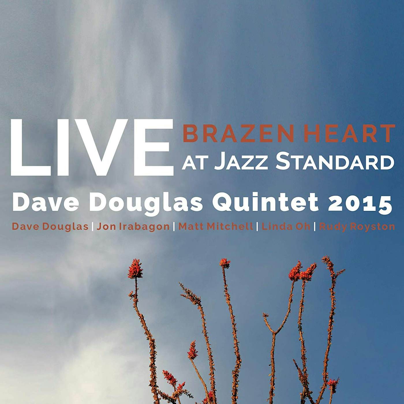 Dave Douglas BRAZEN HEART LIVE AT JAZZ STANDARD - COMPLETE CD