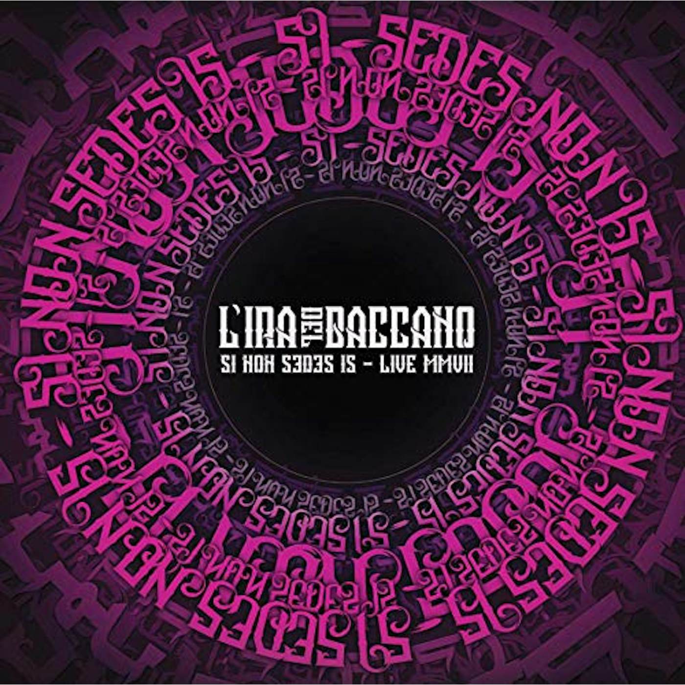 L'Ira del Baccano SI NON SEDES IS: MMVII Vinyl Record