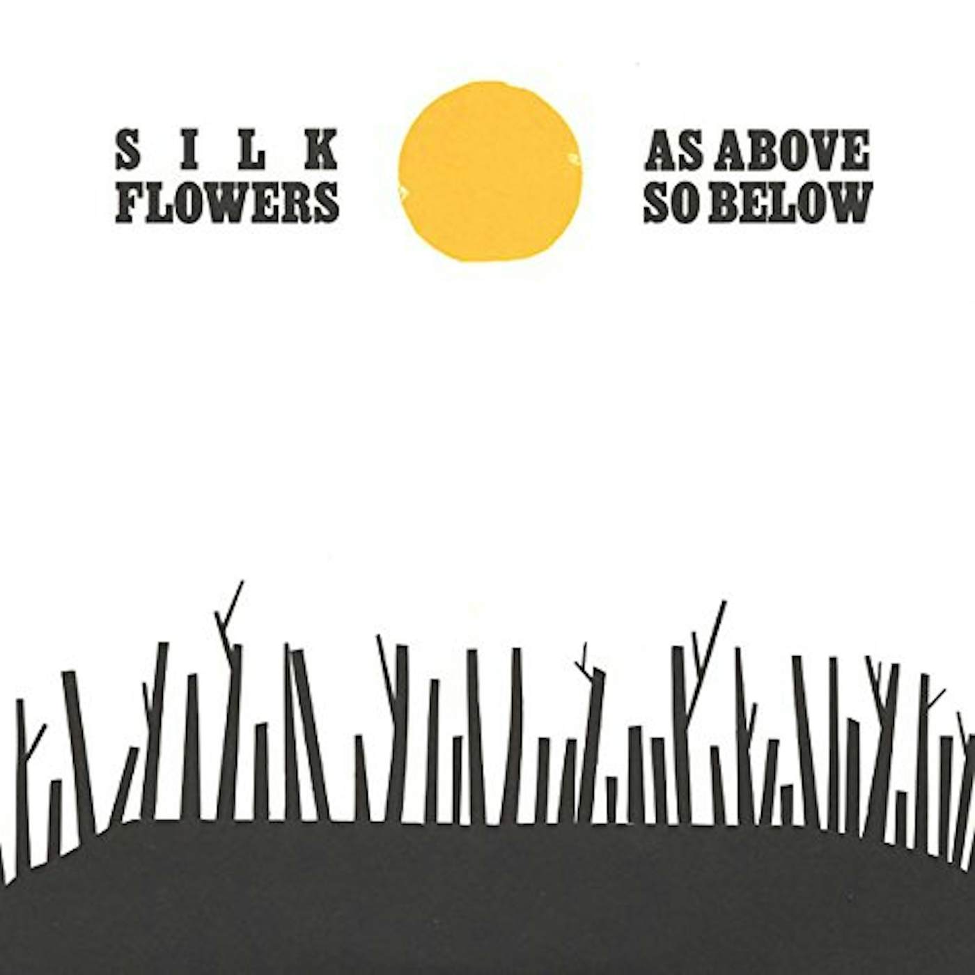 Silk Flowers AS ABOVE SO BELOW Vinyl Record