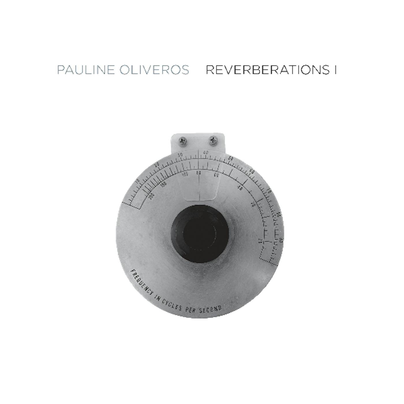 Pauline Oliveros REVERBERATIONS 1 Vinyl Record