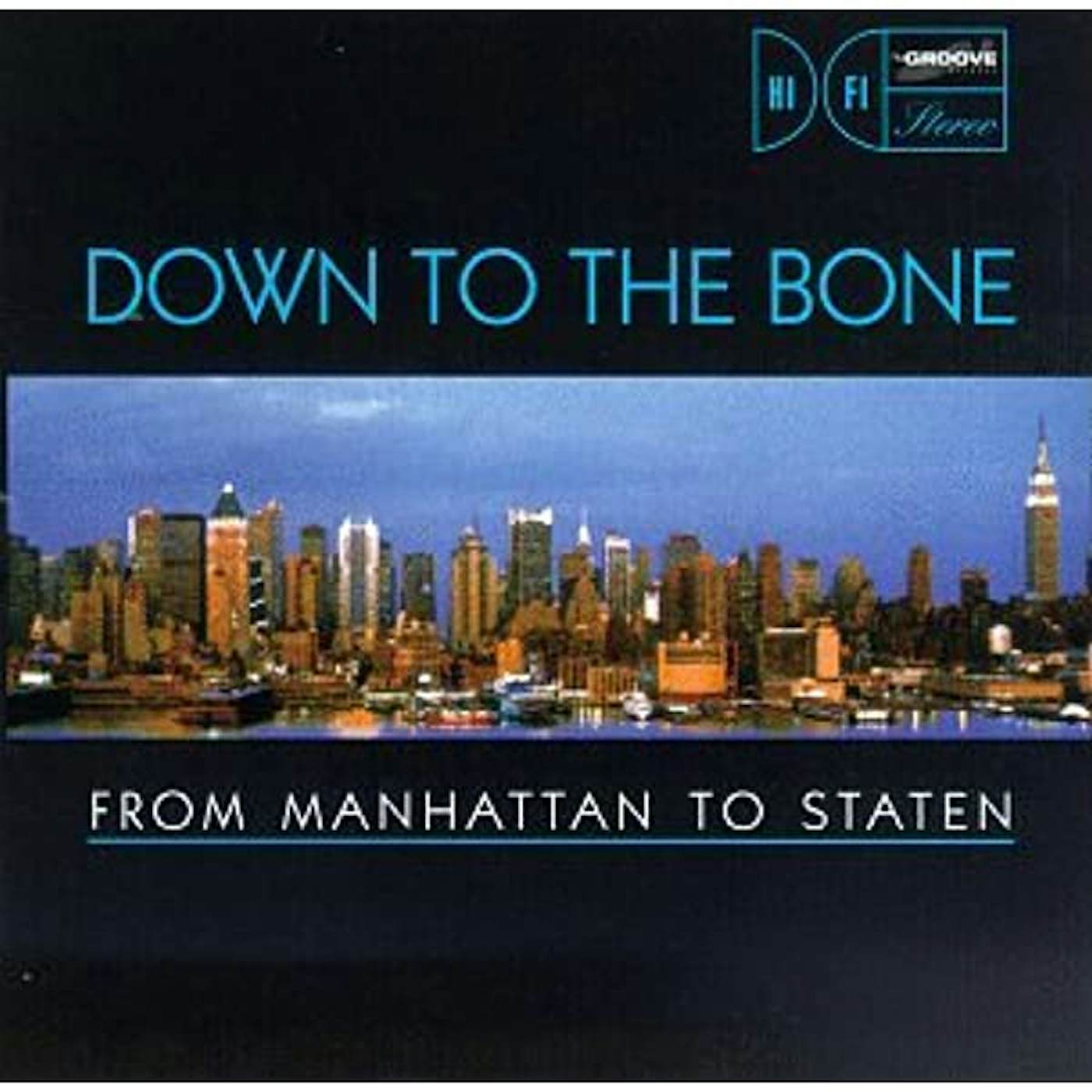 Down To The Bone CLASSIC ALBUM SERIES: FROM MANHATTAN TO STATEN CD