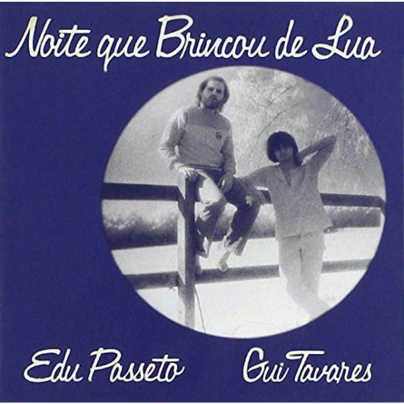 Edu Passeto / Gui Tavares NOITE QUE BRINCOU DE LUA CD