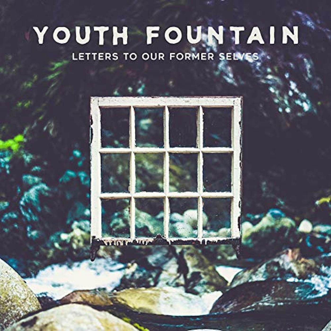 Youth Fountain LETTERS TO OUR FORMER SELVES CD