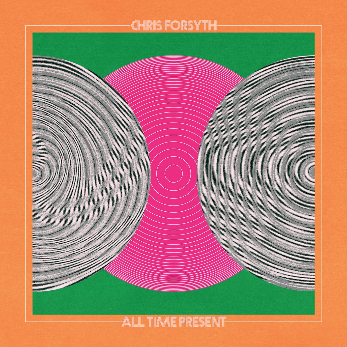 Chris Forsyth ALL TIME PRESENT CD