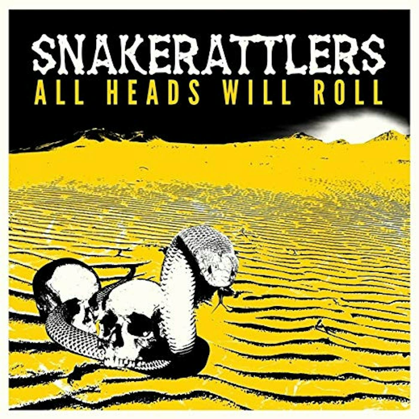 Snakerattlers ALL HEADS WILL ROLL CD