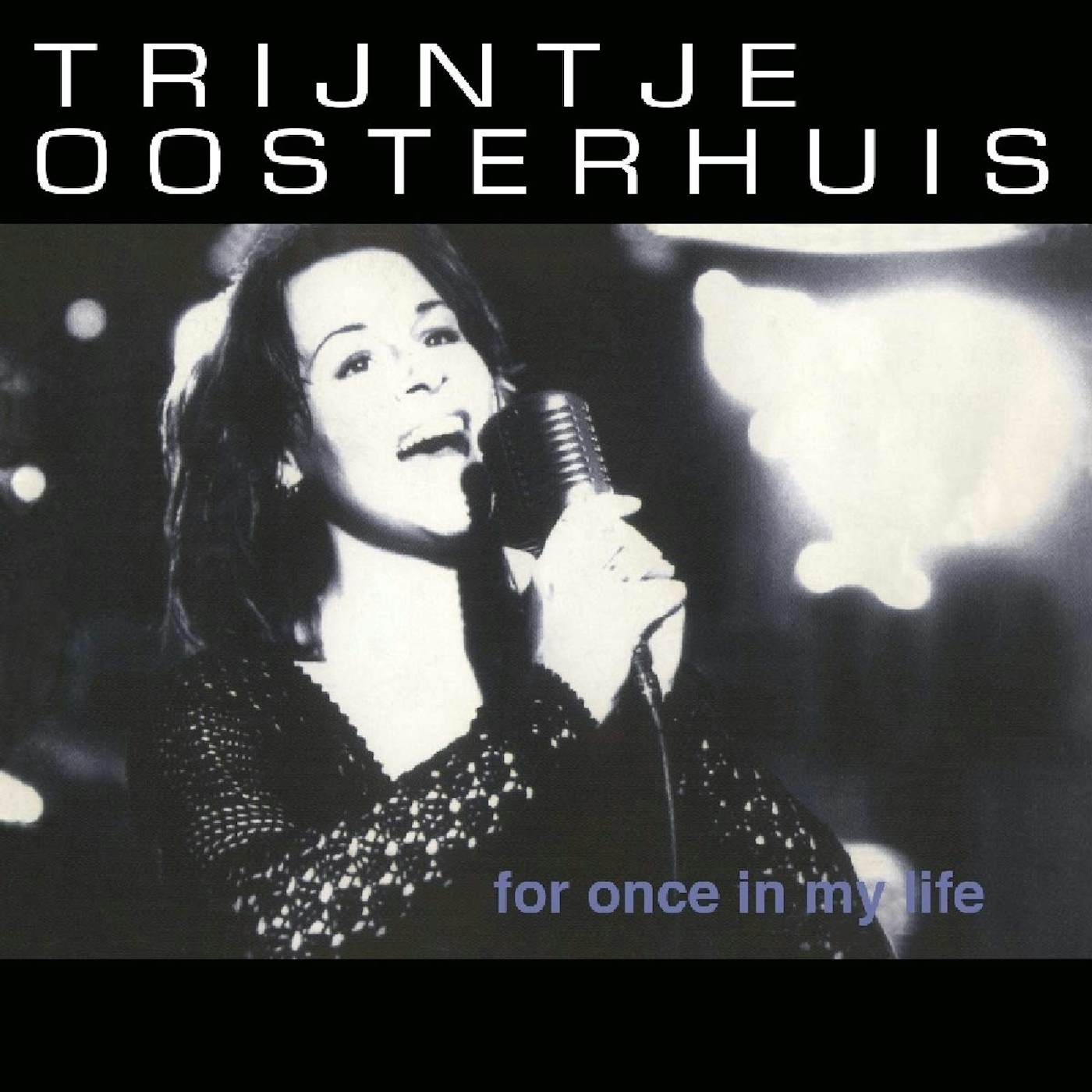 Trijntje Oosterhuis FOR ONCE IN MY LIFE CD