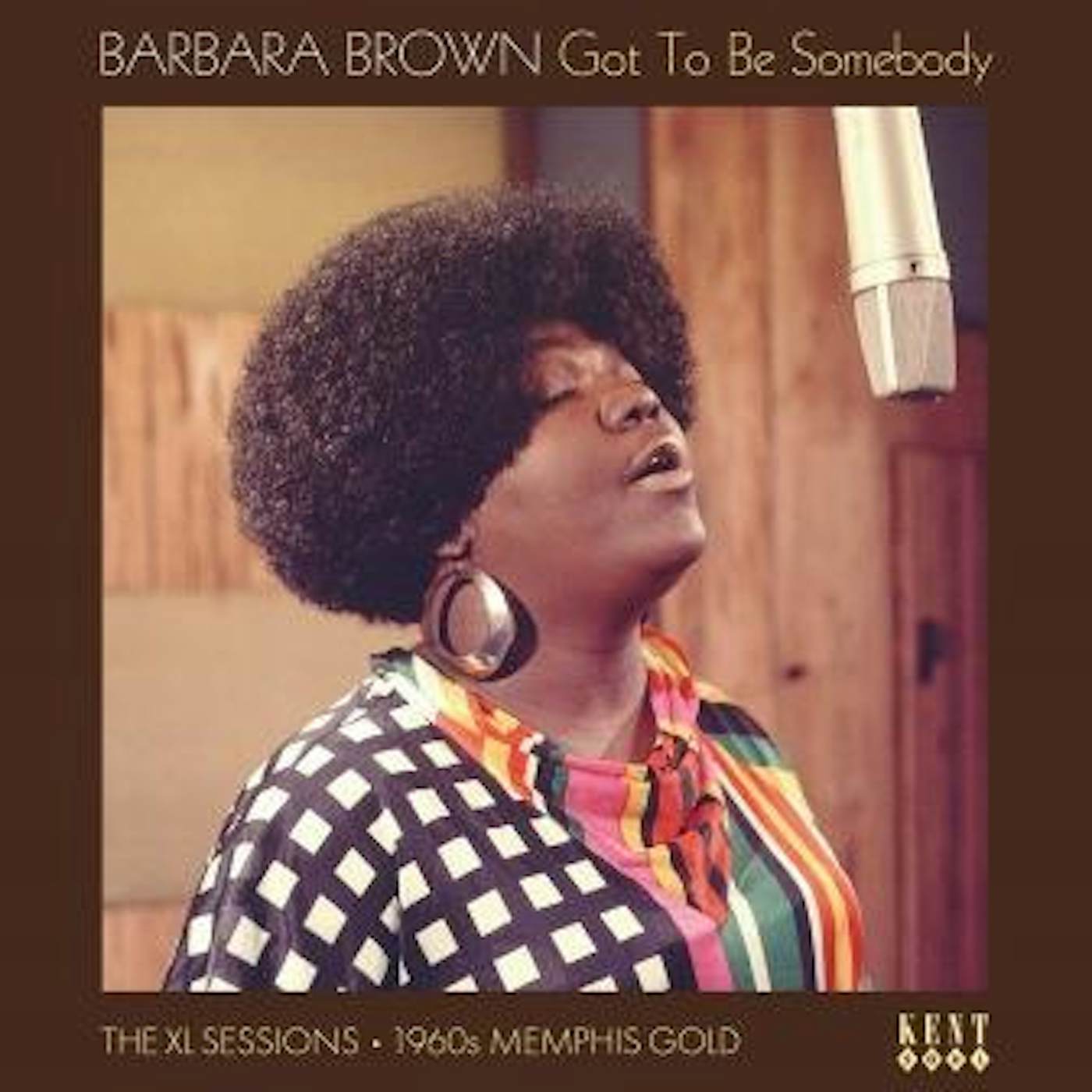 Barbara Brown GOT TO BE SOMEBODY: THE XL SESSIONS Vinyl Record