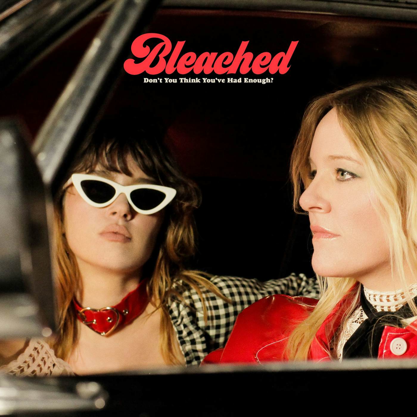 Bleached DON'T YOU THINK YOU'VE HAD ENOUGH? CD