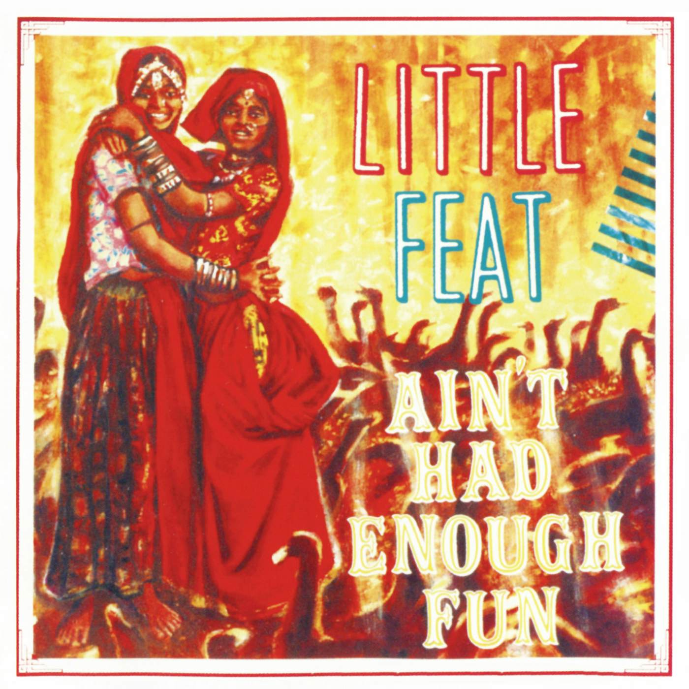 Little Feat AIN'T HAD ENOUGH FUN CD