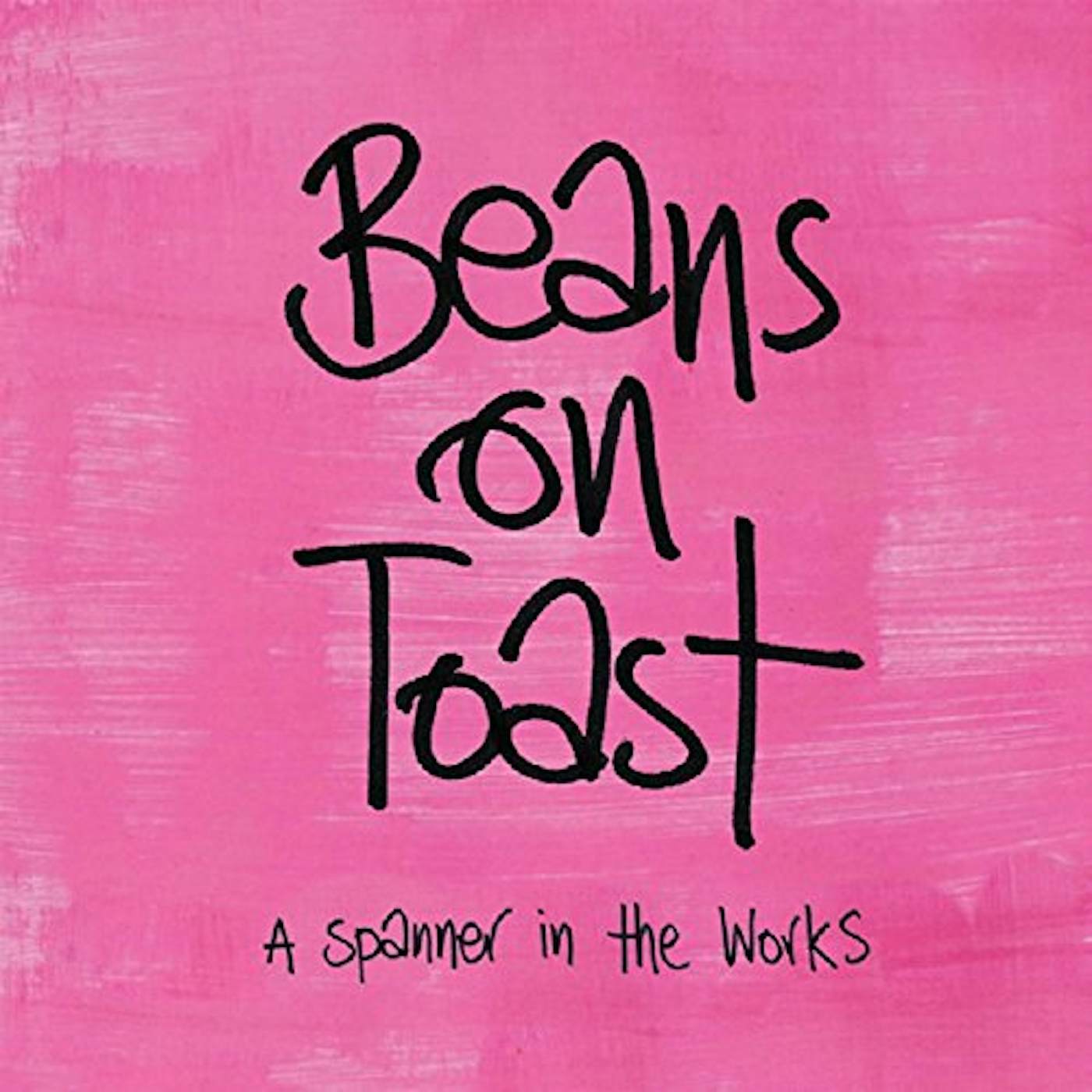 Beans on Toast A SPANNER IN THE WORKS CD