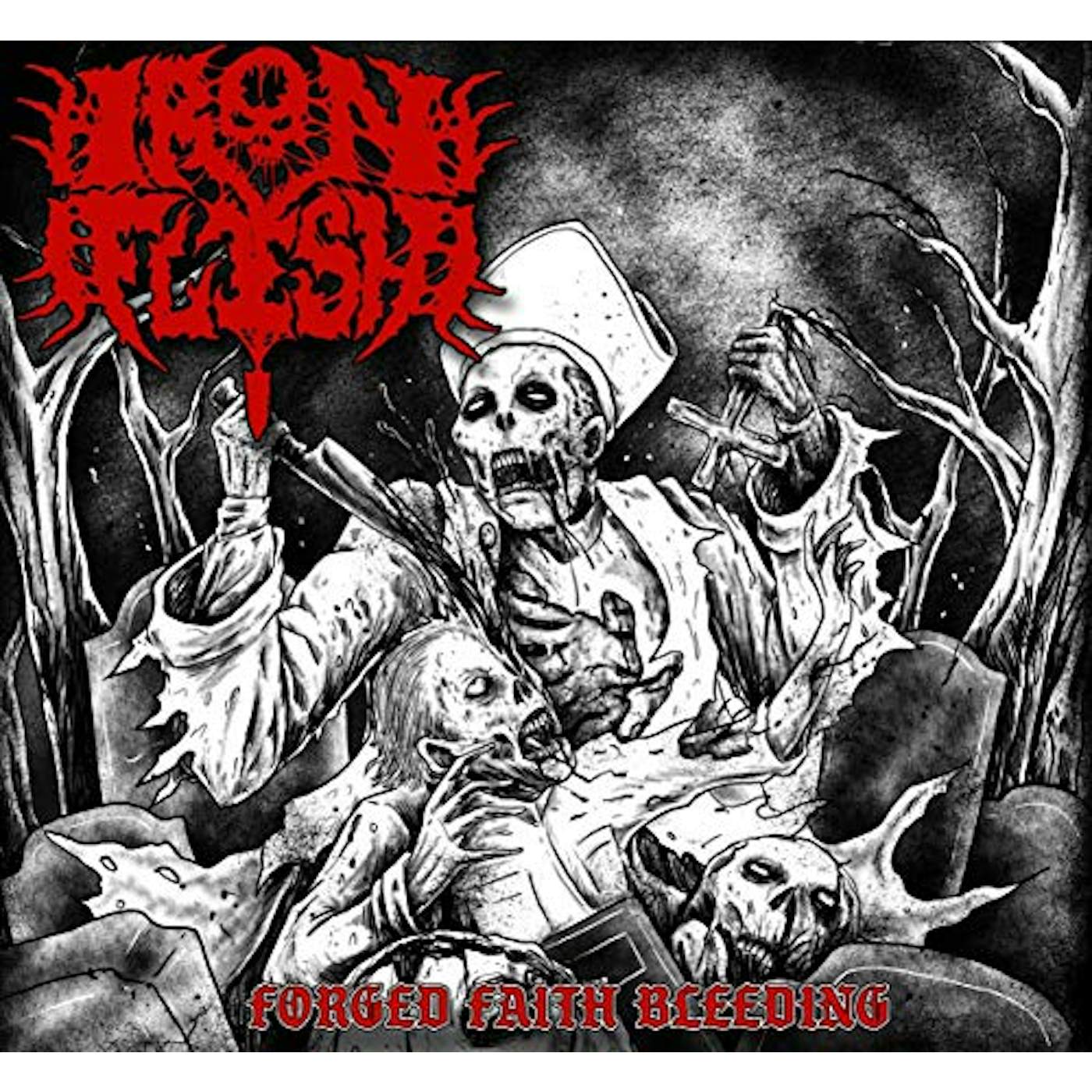 Iron Flesh FORGED FAITH BLEEDING CD
