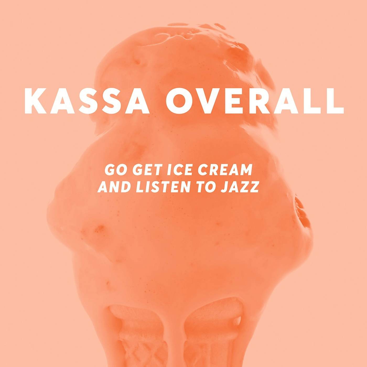 Kassa Overall Go Get Ice Cream and Listen to Jazz Vinyl Record