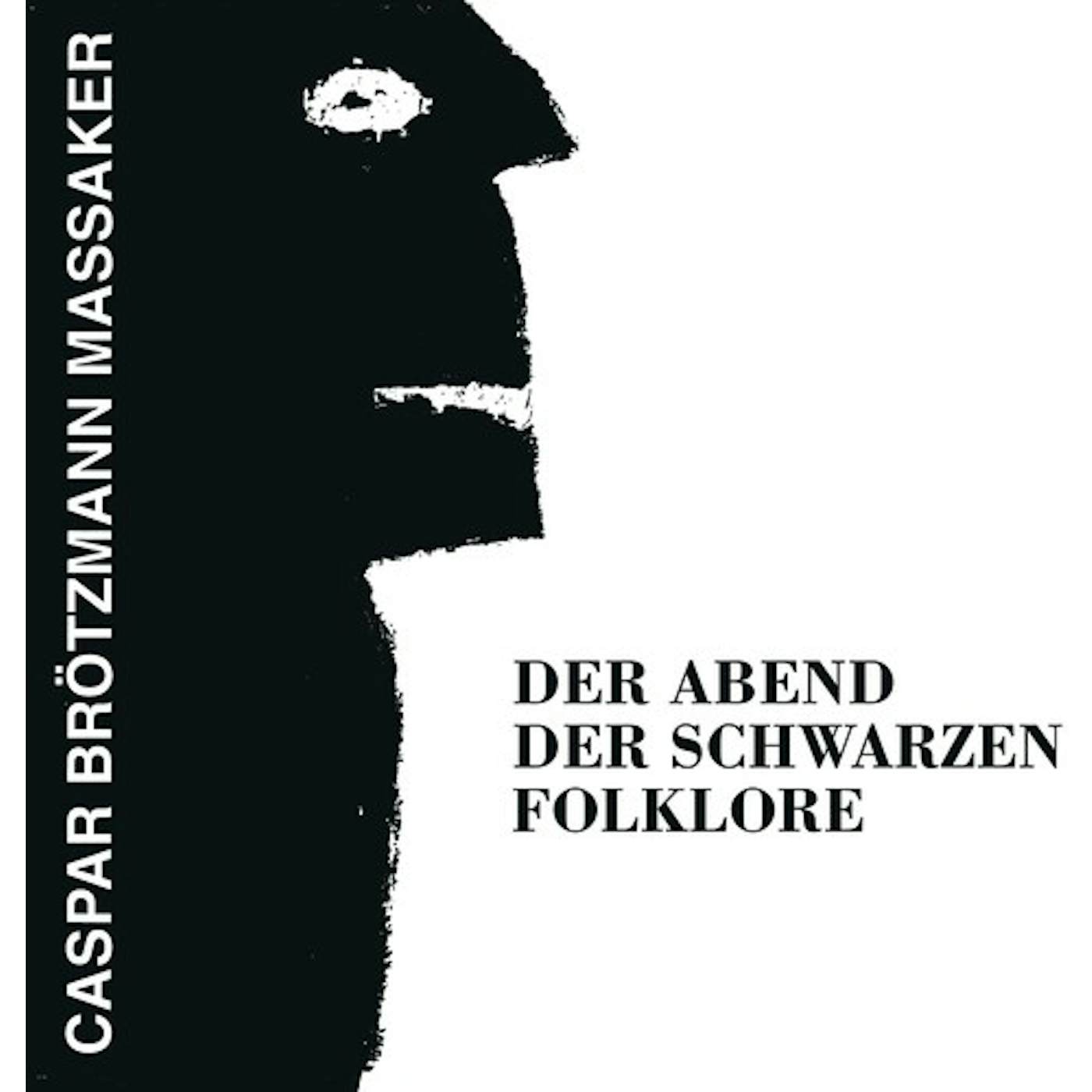 Caspar Brötzmann Massaker ABEND DER SCHWARZEN FOLKLORE Vinyl Record