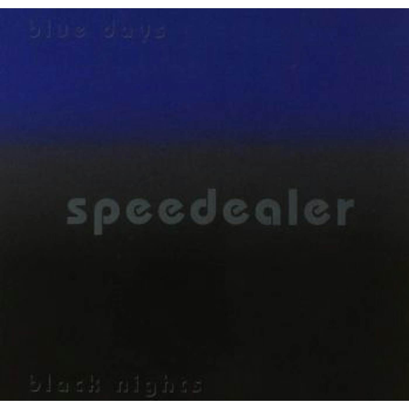 Speedealer BLUE DAYS BLACK NIGHTS CD