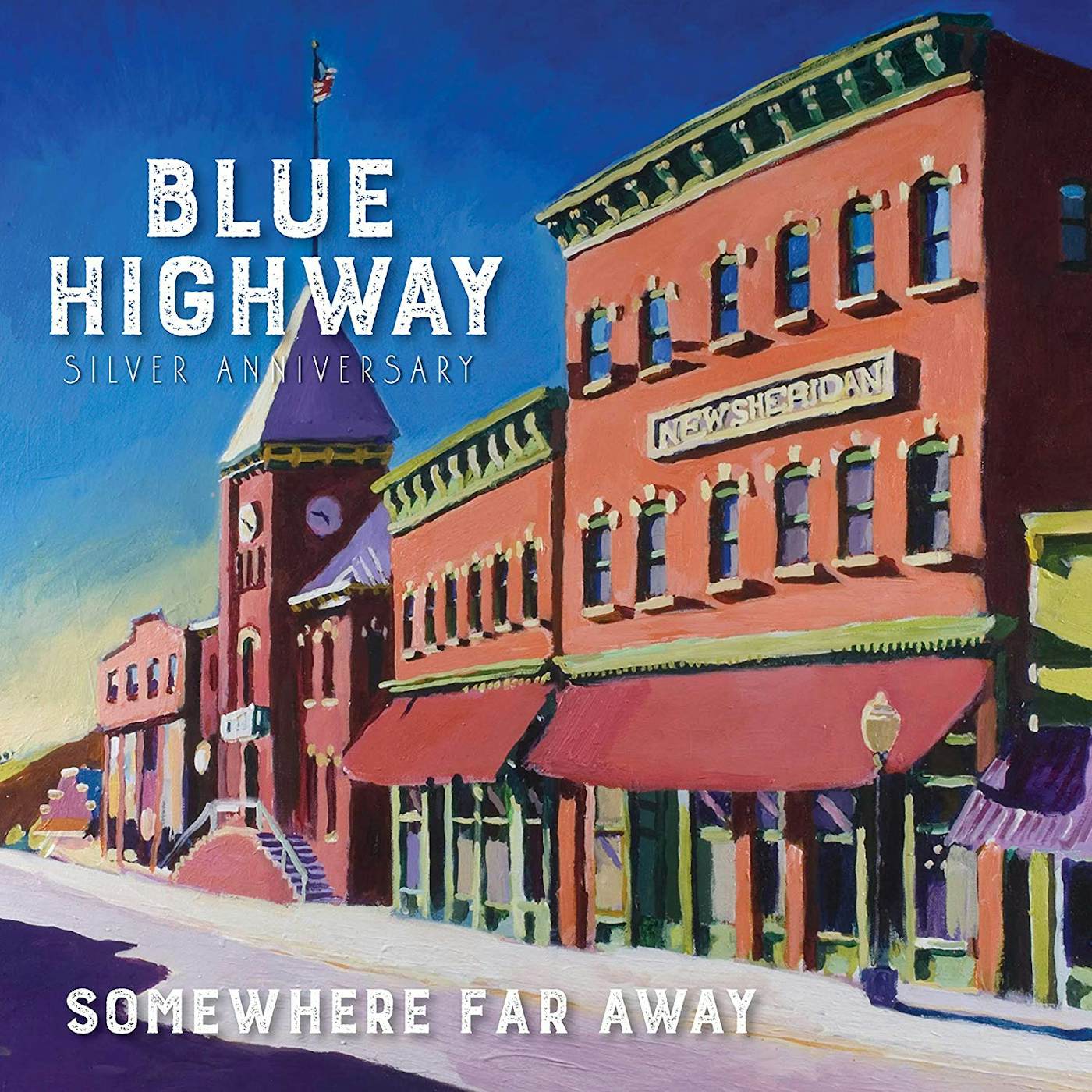 Blue Highway SOMEWHERE FAR AWAY: SILVER ANNIVERSARY CD