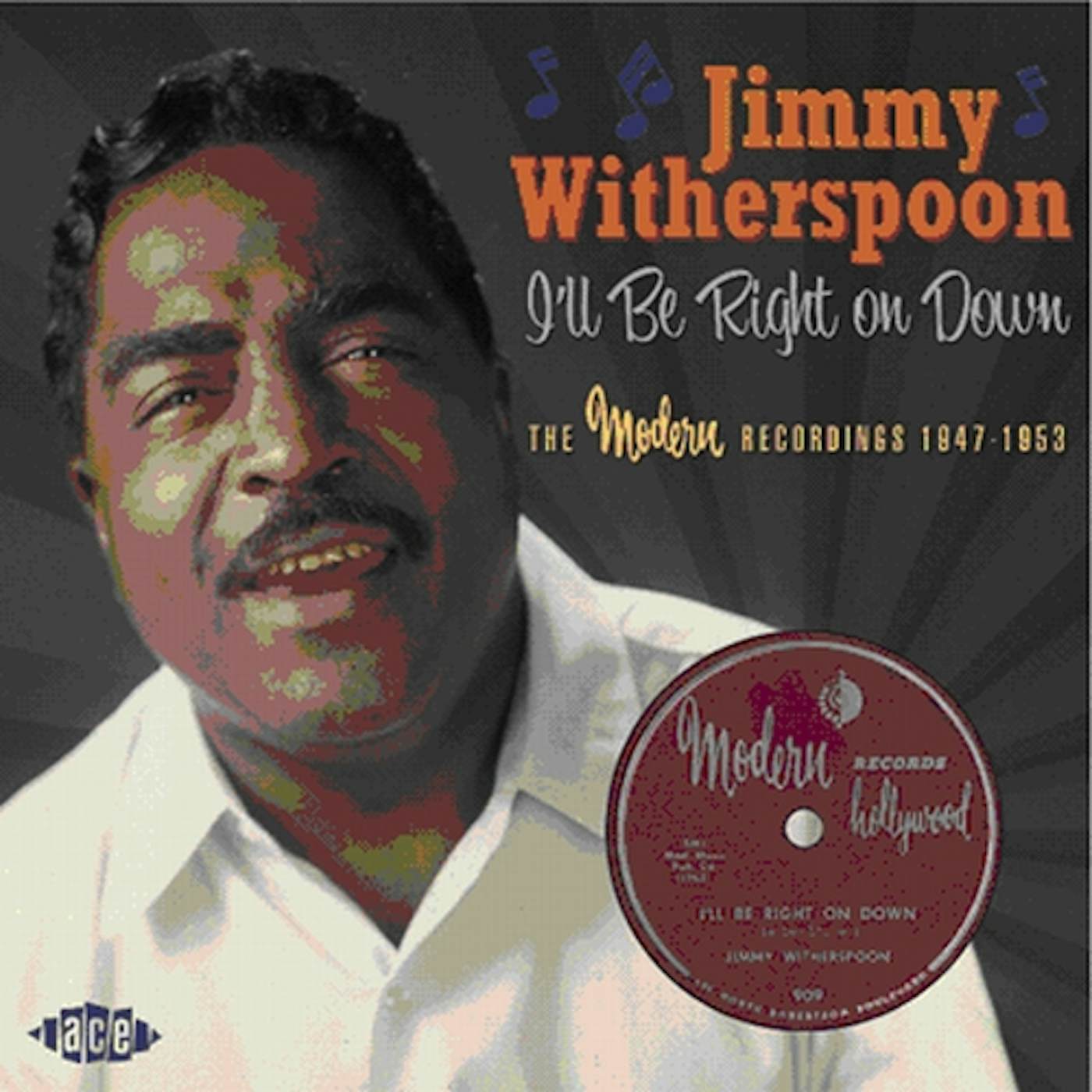Jimmy Witherspoon I'LL BE RIGHT ON DOWN: MODERN RECORDINGS 1947-1953 CD