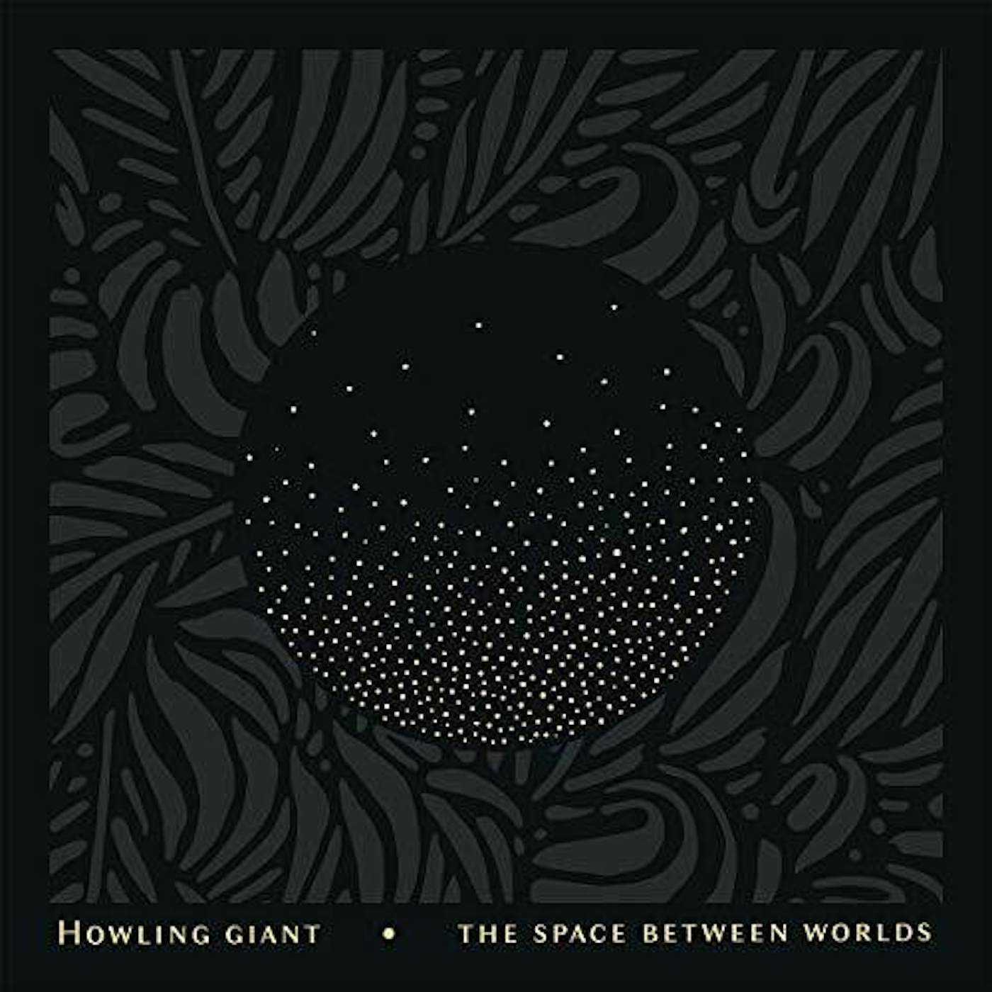 Howling Giant SPACE BETWEEN WORLDS Vinyl Record