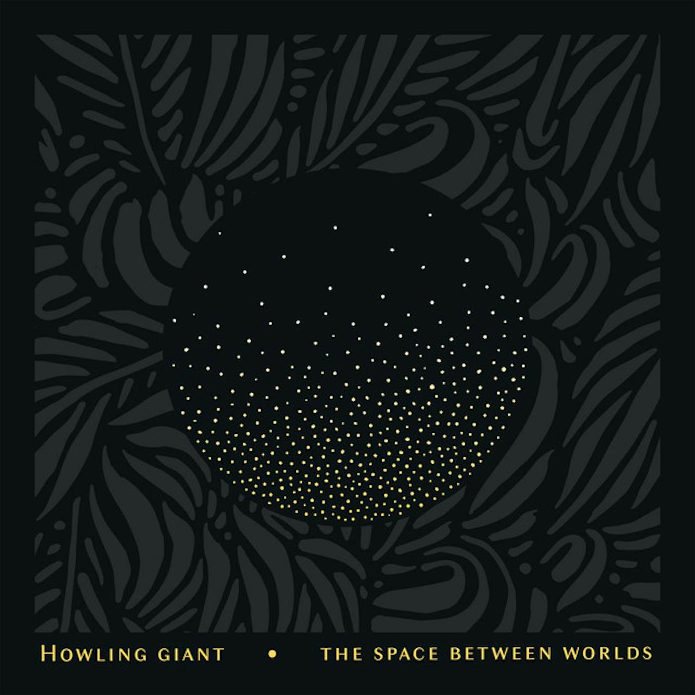 Howling Giant SPACE BETWEEN WORLDS CD