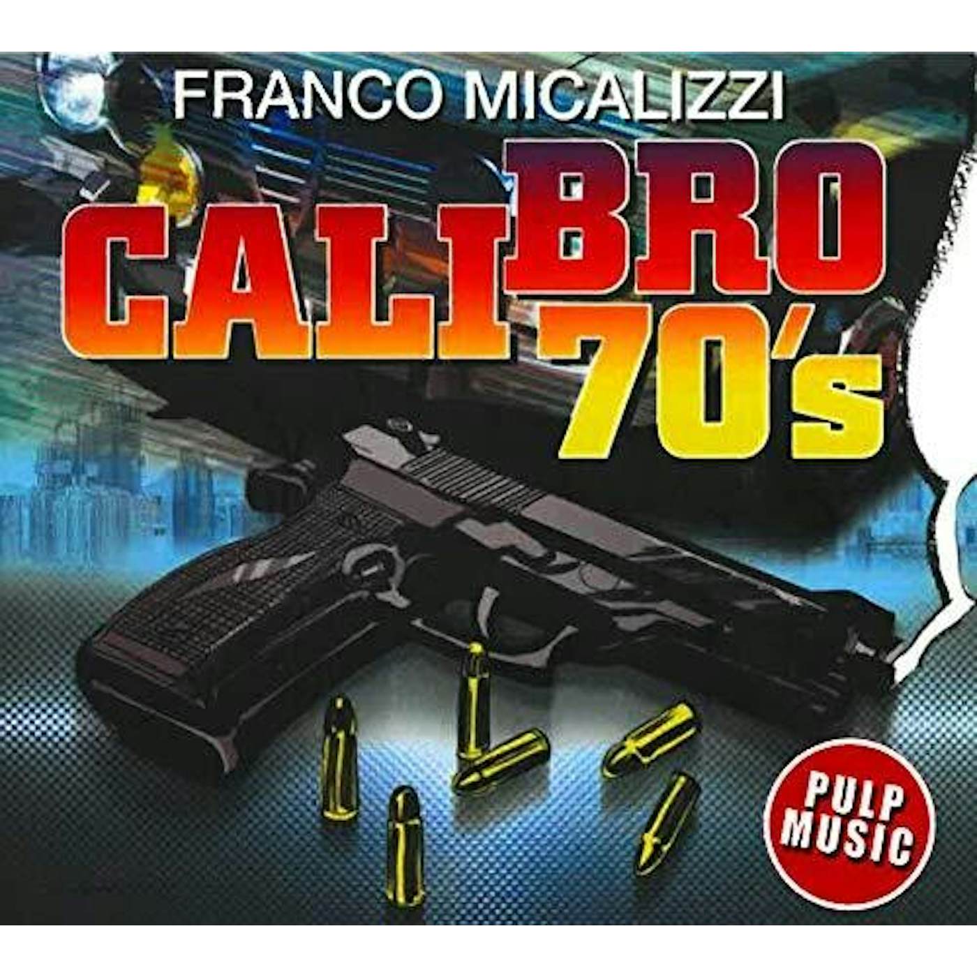 Franco Micalizzi CALIBRO 70'S CD
